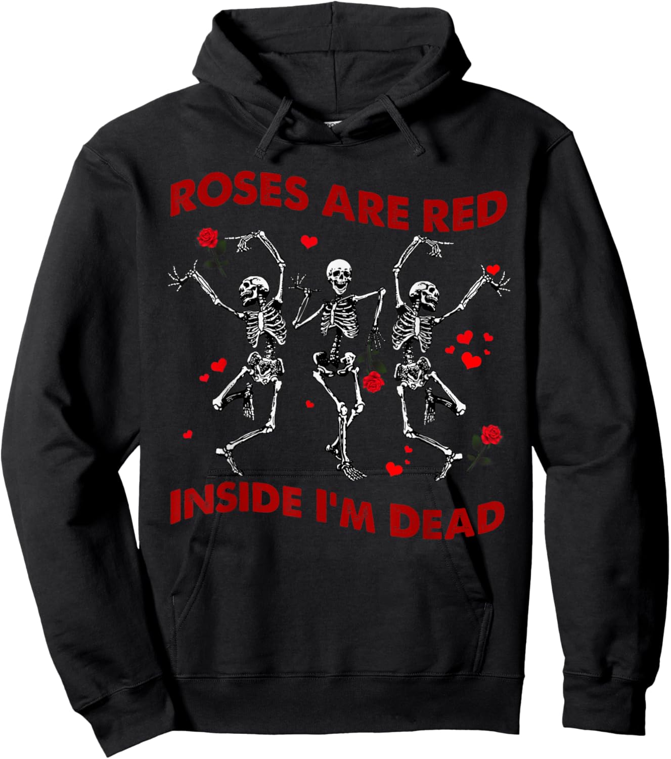 Roses Are Red Funny Inside I'm Dead Skeleton Valentines Men Hoodie - Hoodie | Black