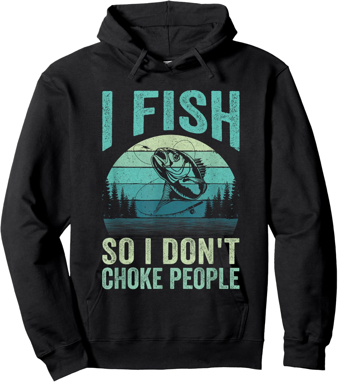 I Fish So I Don't Choke People Funny Sayings Fishing Design Hoodie - Hoodie | Black