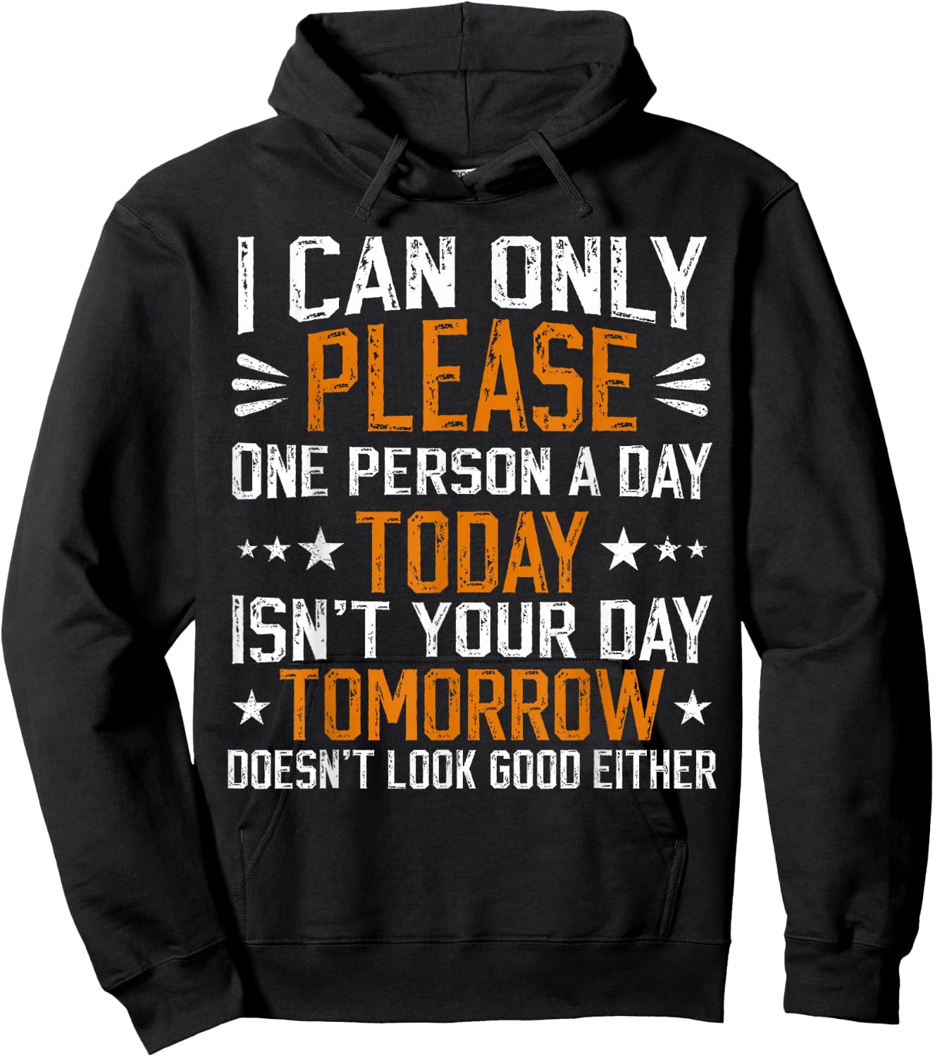 I Can Only Please One Person a Day Funny Saying Hoodie - Hoodie | Black