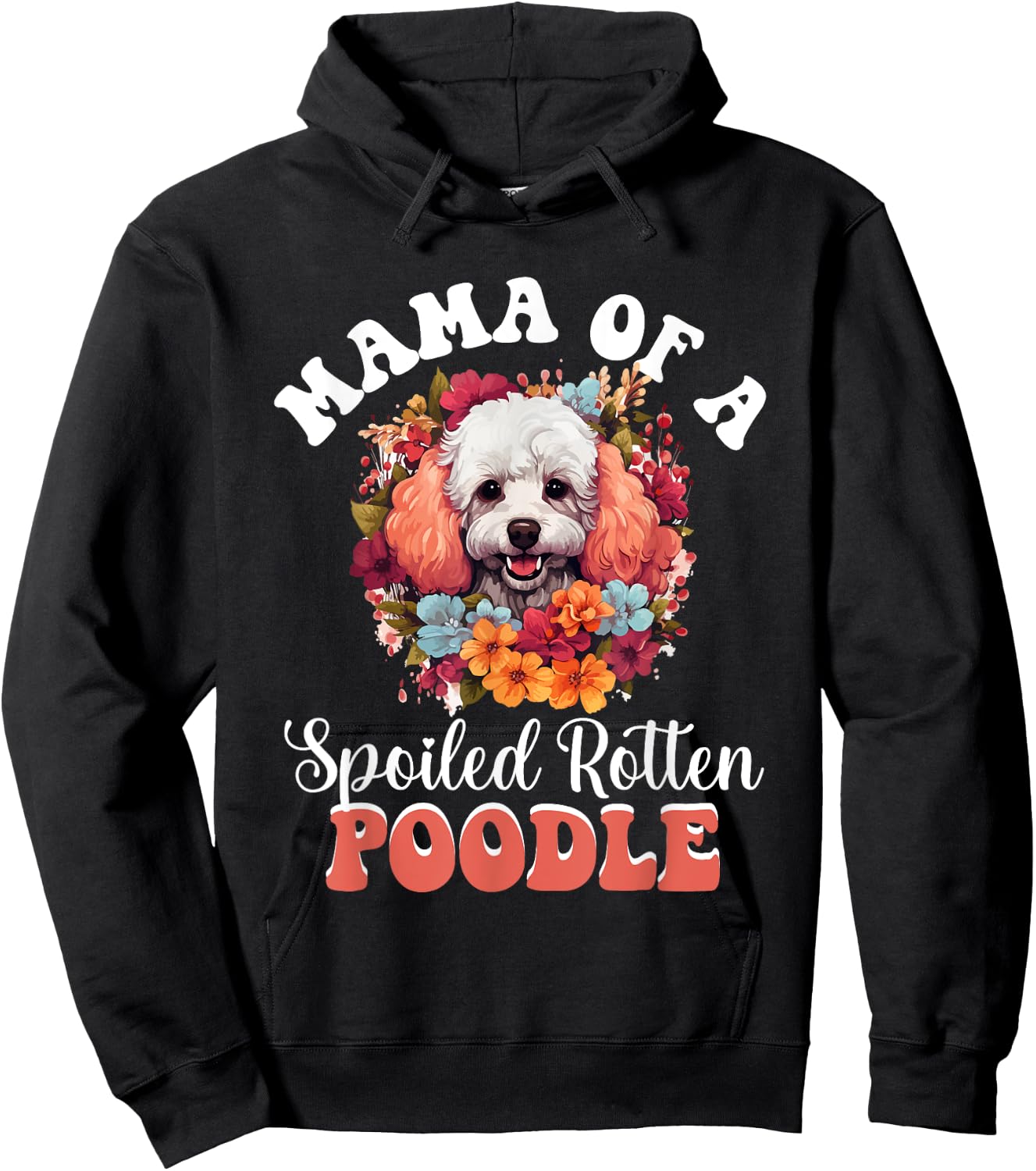 Toy Poodle Dog Breed Pet Mama of a Spoiled Rotten Poodle Hoodie - Hoodie | Black