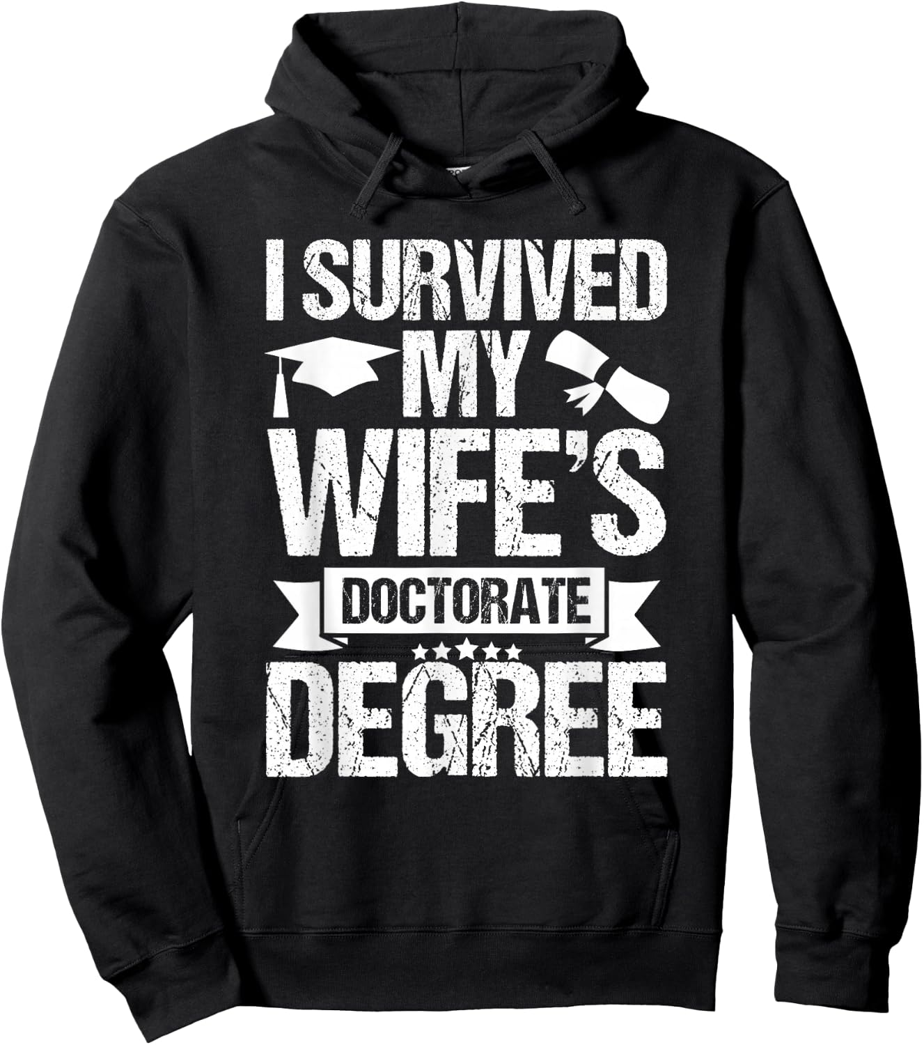 I Survived My Wifes Doctorate Degree Funny Graduation Hoodie - Hoodie | Black