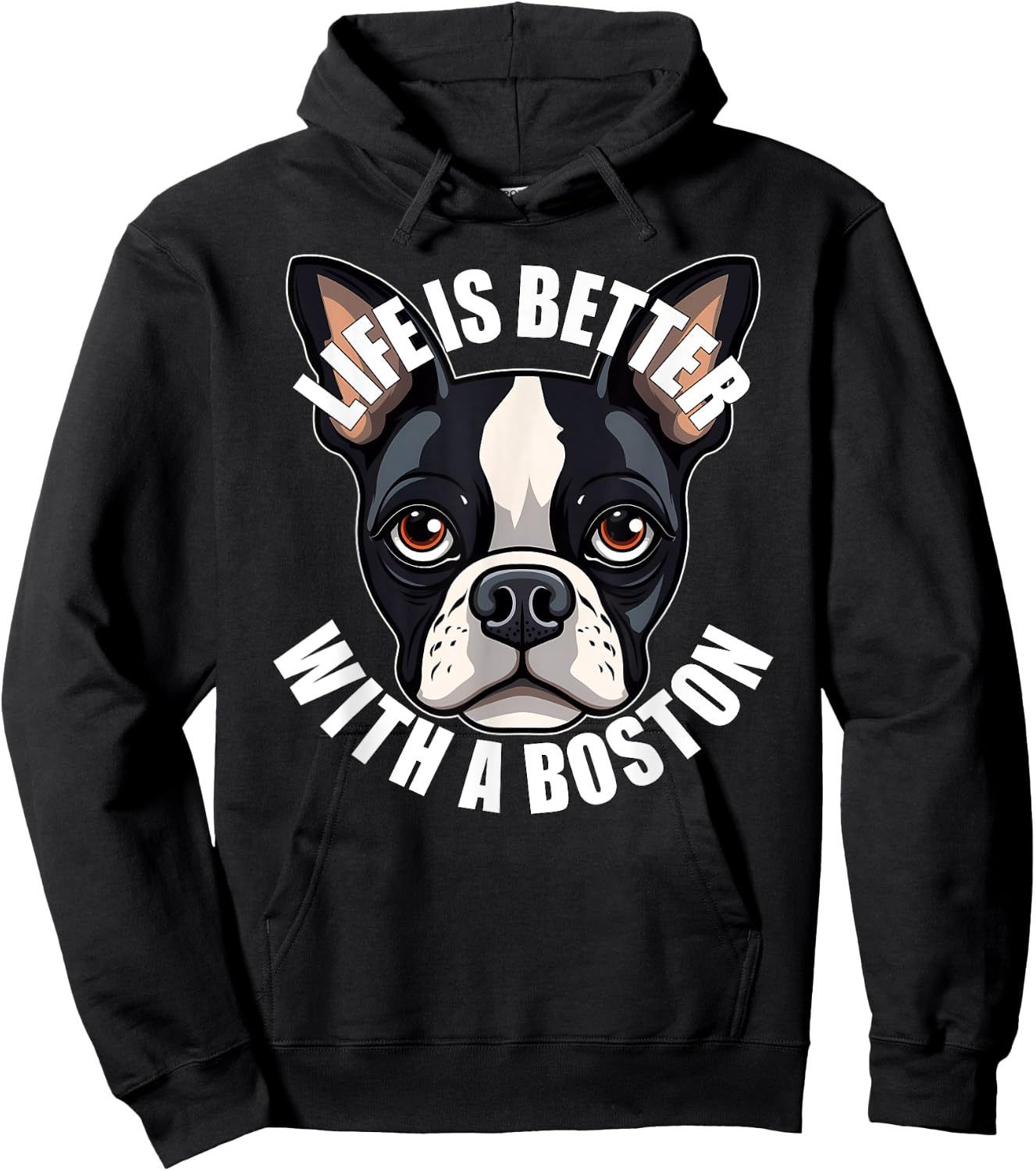 Boston Terrier Lover Life is Better With a Boston Dog Hoodie - Hoodie | Black