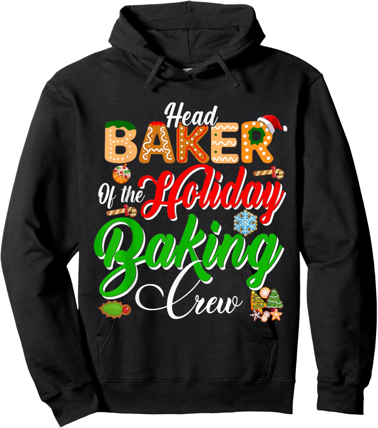 Head Baker Of The Holiday Baking Crew Christmas Cookie Baker Hoodie - Hoodie | Black