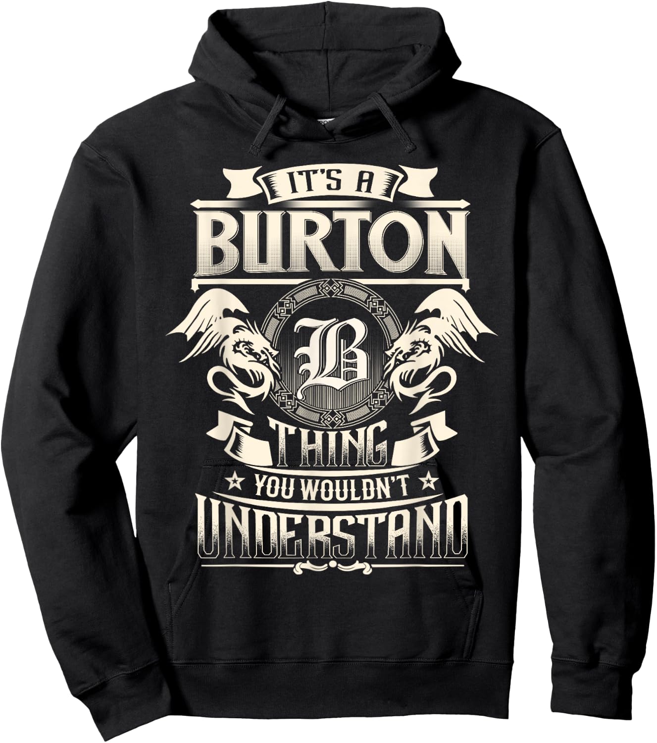 It's A BURTON Thing You Wouldn't Understand Family Name Hoodie - Hoodie | Black