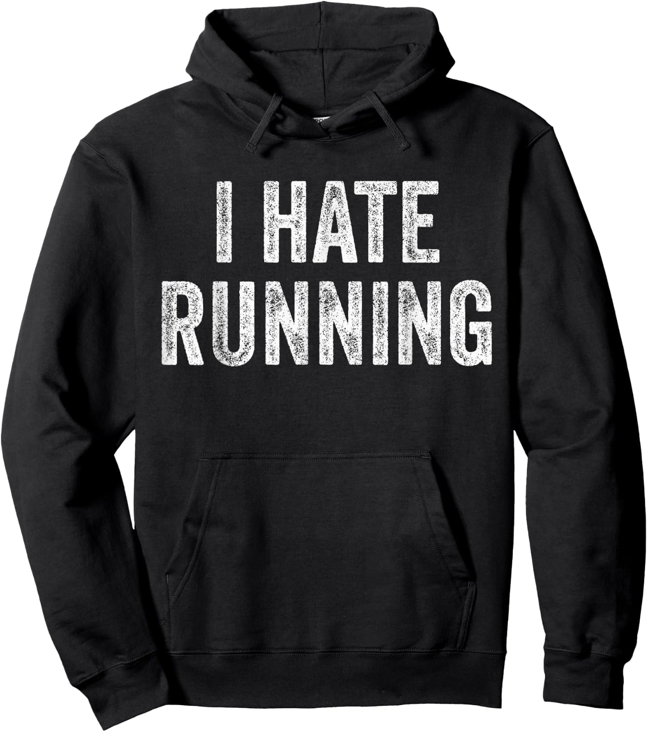 I Hate Running - Funny Sarcastic Humor Joke Text Quote Gift Hoodie - Hoodie | Black