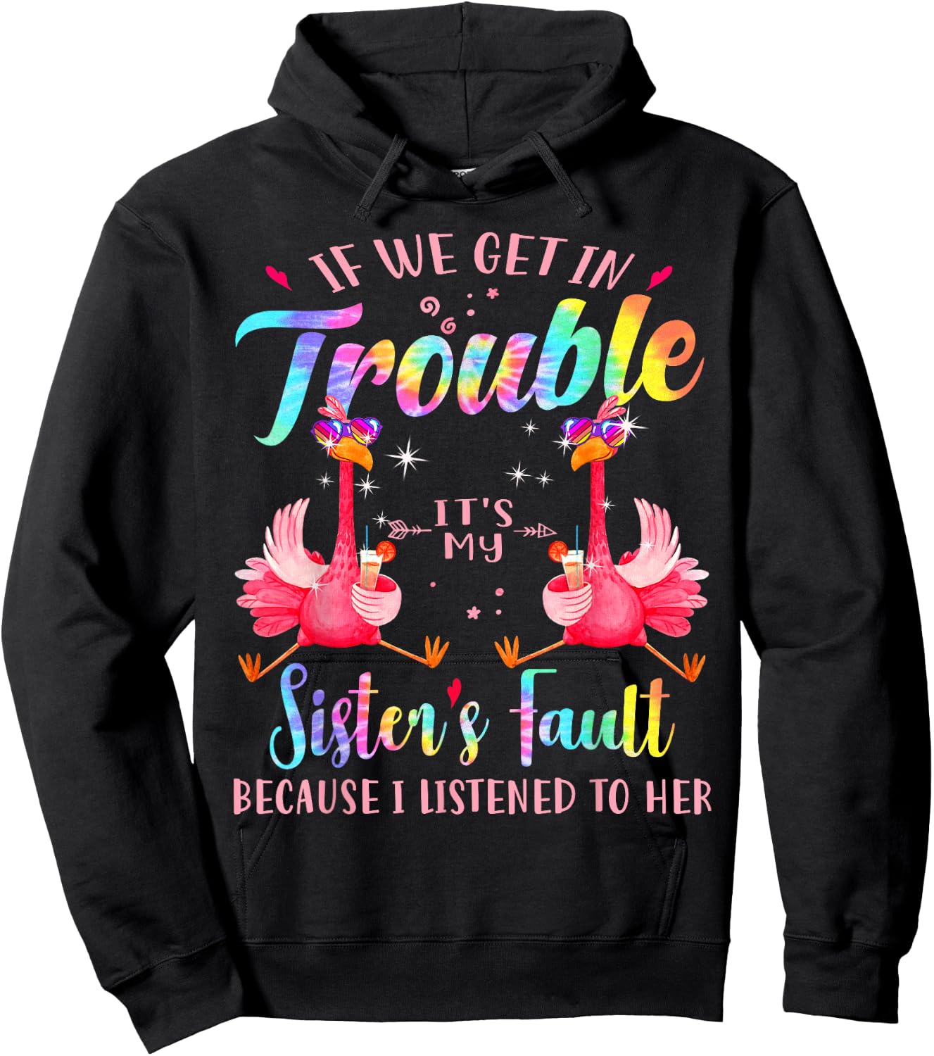 If we get in trouble it's my sister's fault flamingo bestie Hoodie - Hoodie | Black