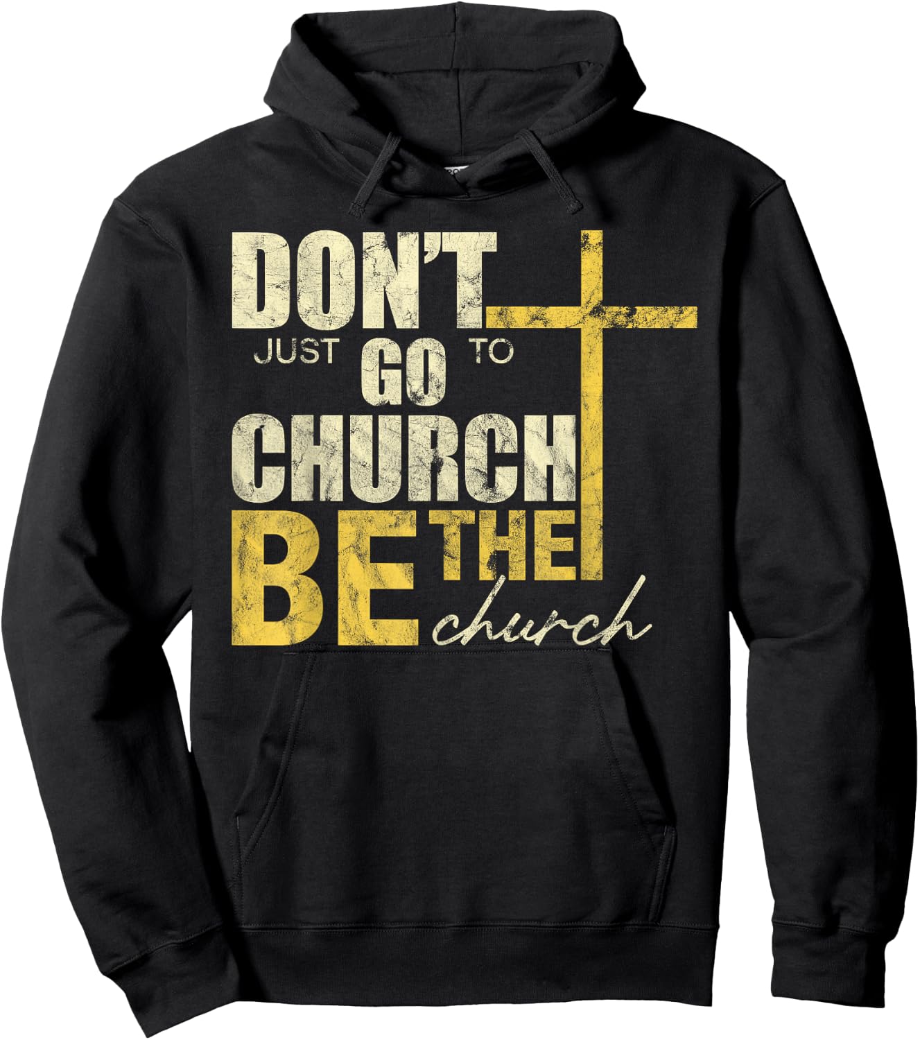 Don't Just Go To Church Be The Church Cross Hoodie - Hoodie | Black
