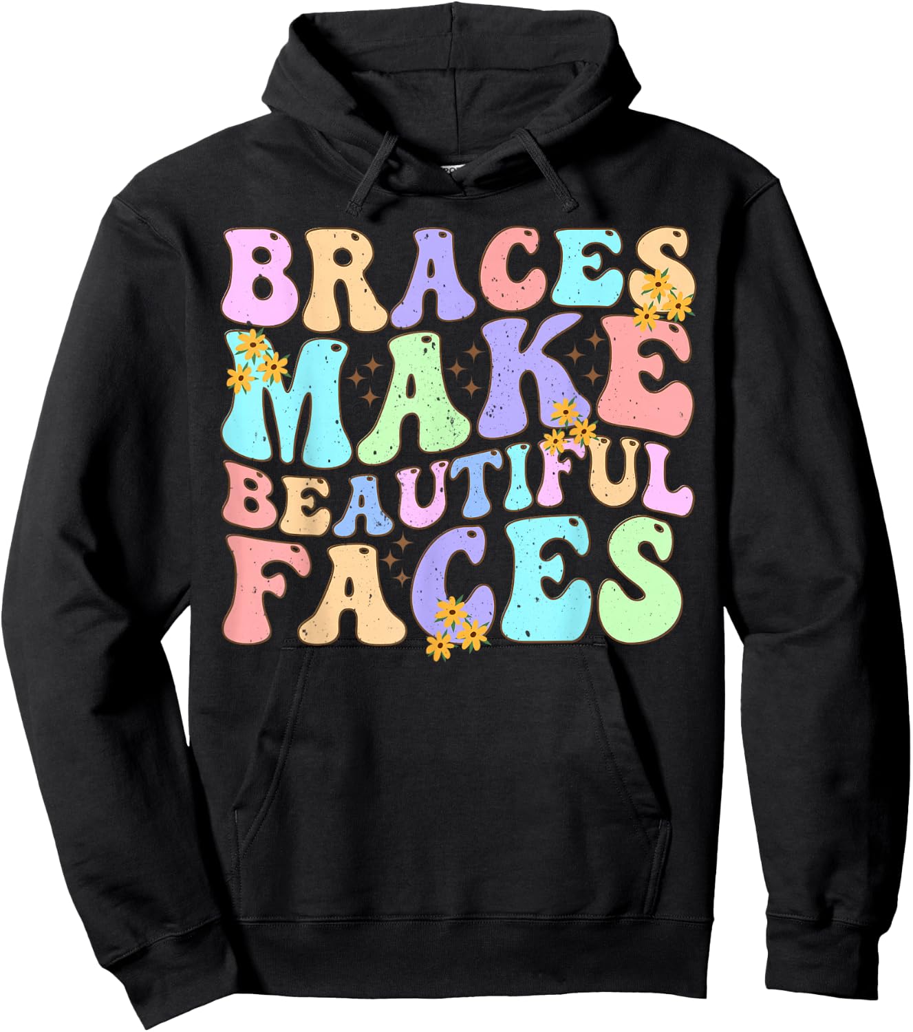 Braces Make Beautiful Faces Cool Groovy Braces Orthodontist Hoodie - Hoodie | Black