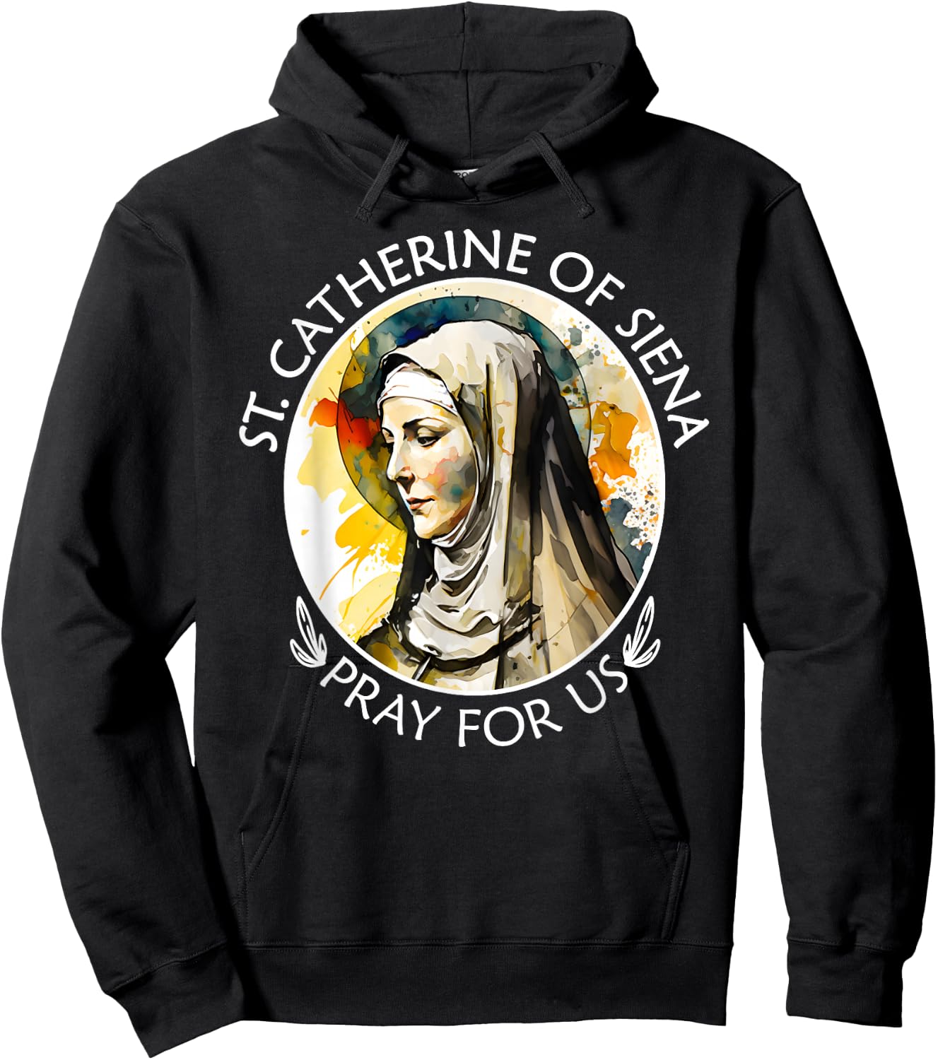 St Catherine of Siena Famous Catholic Saints Pray For Us Hoodie - Hoodie | Black