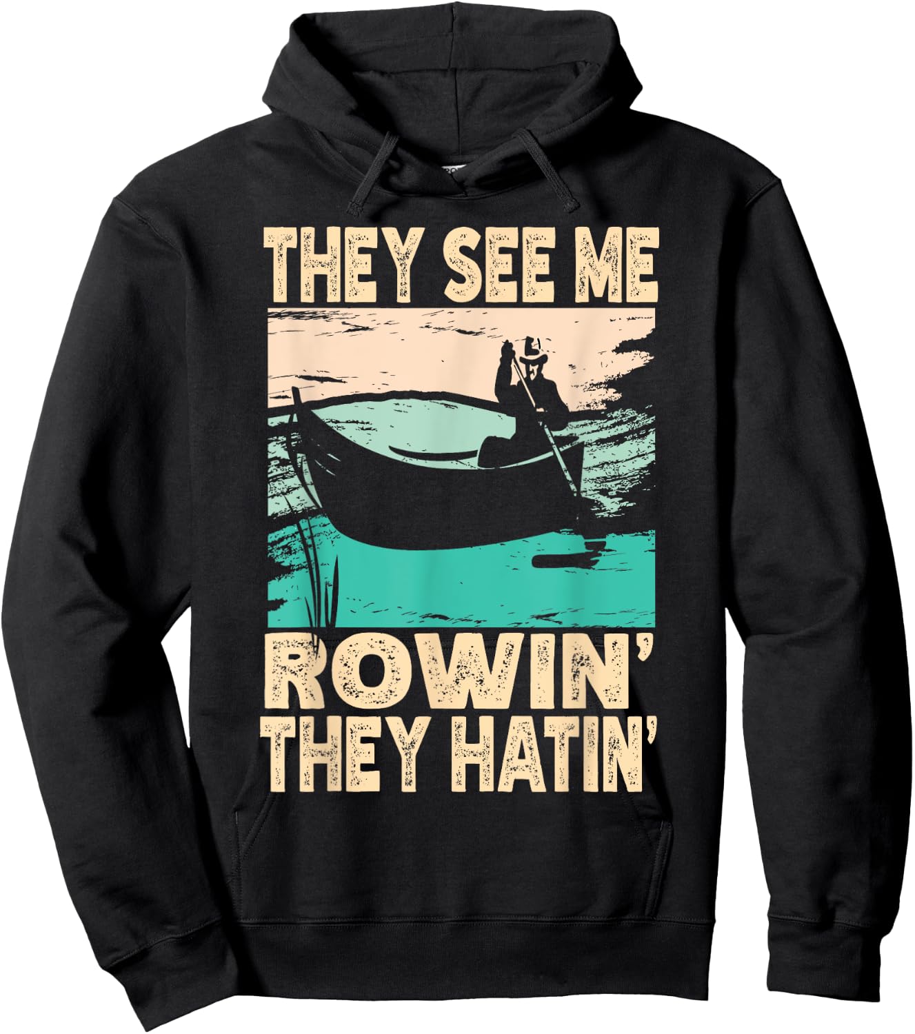 They See Me Rowin They Hatin Retro Lake Boat Fishing Fisher Hoodie - Hoodie | Black
