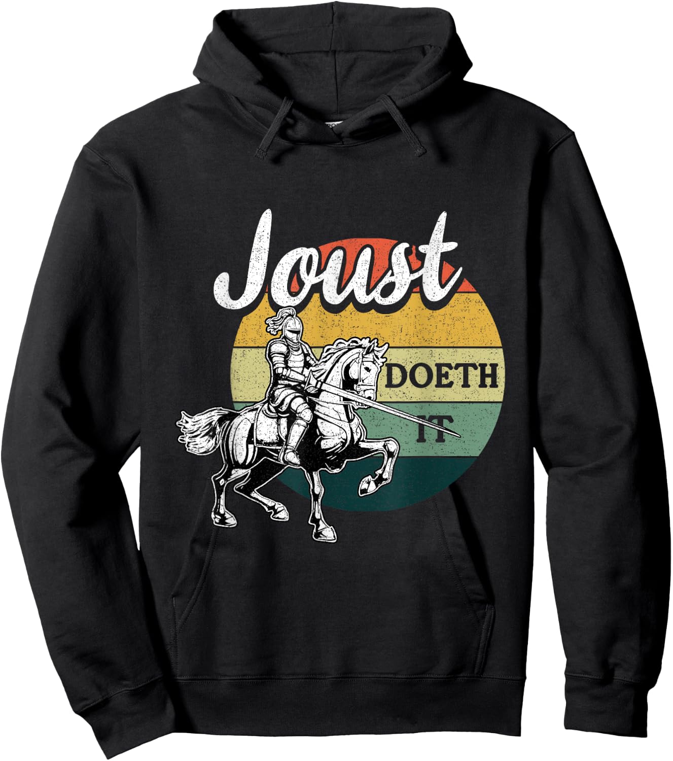 Joust Do It Jousting Knight Renaissance Festival Medieval Hoodie - Hoodie | Black