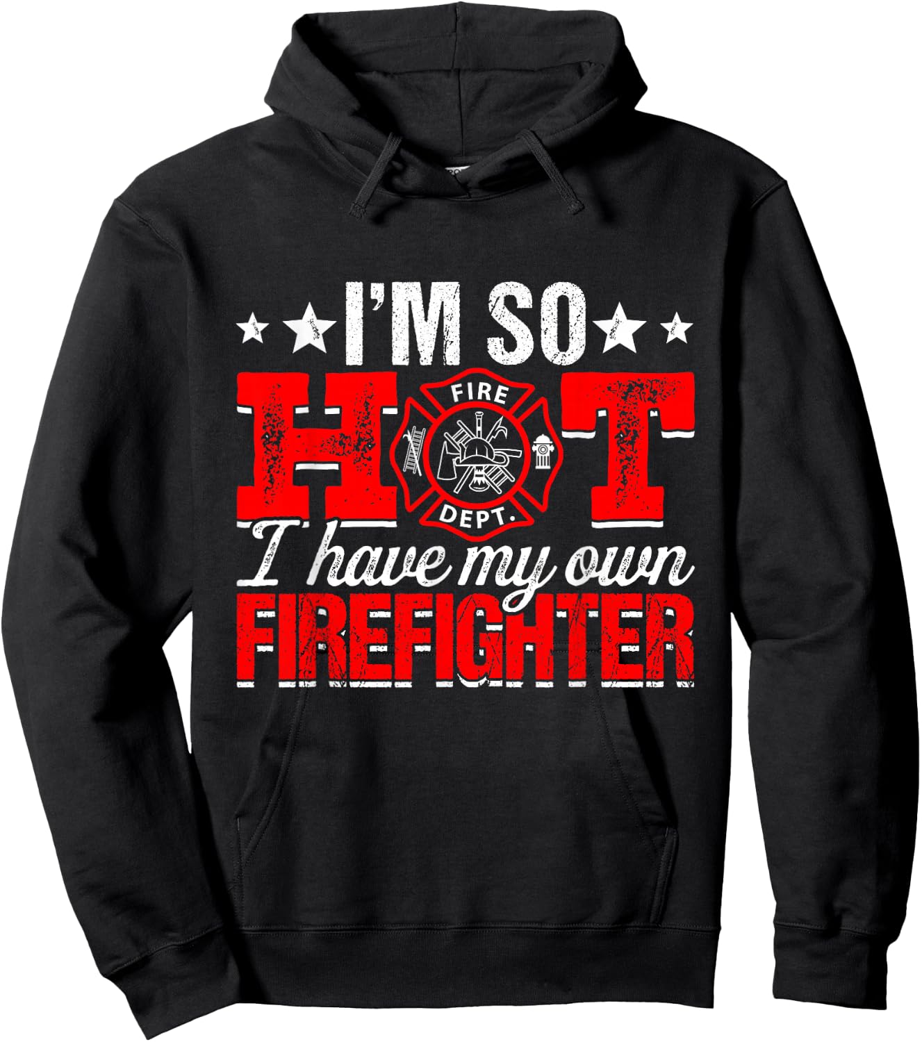 I'm So Hot I Have My Own Firefighter Wife Fireman Hoodie - Hoodie | Black