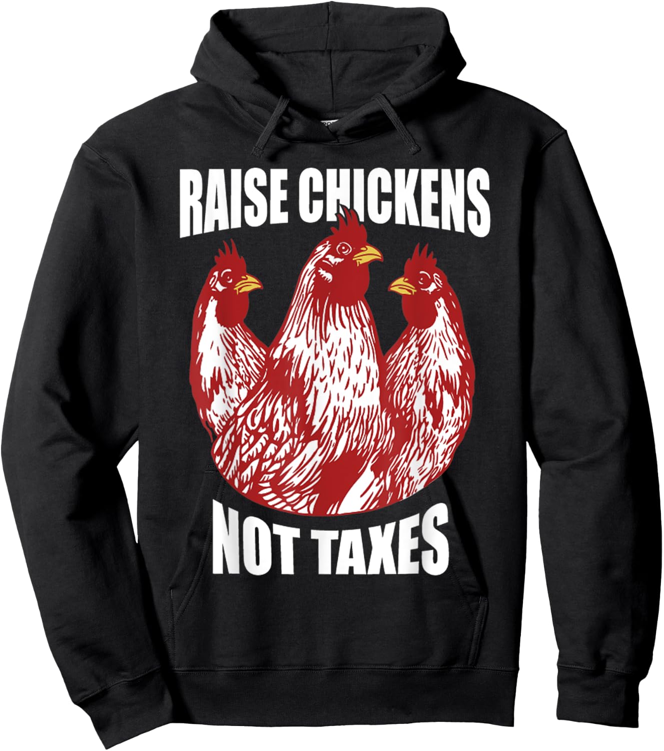 Raise Chickens Not Taxes Ranch Homestead Farming Libertarian Hoodie - Hoodie | Black