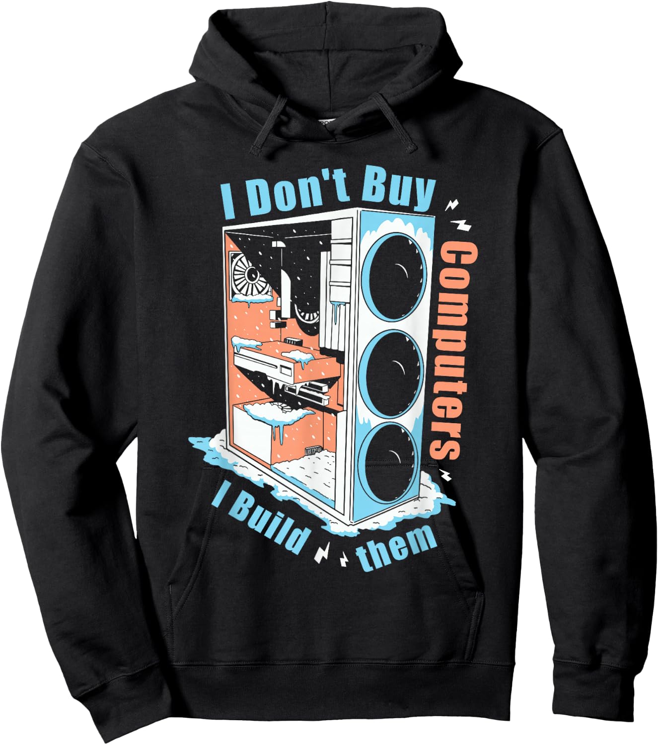 I Don't Buy Computers I Build Them PC Builder Hoodie - Hoodie | Black