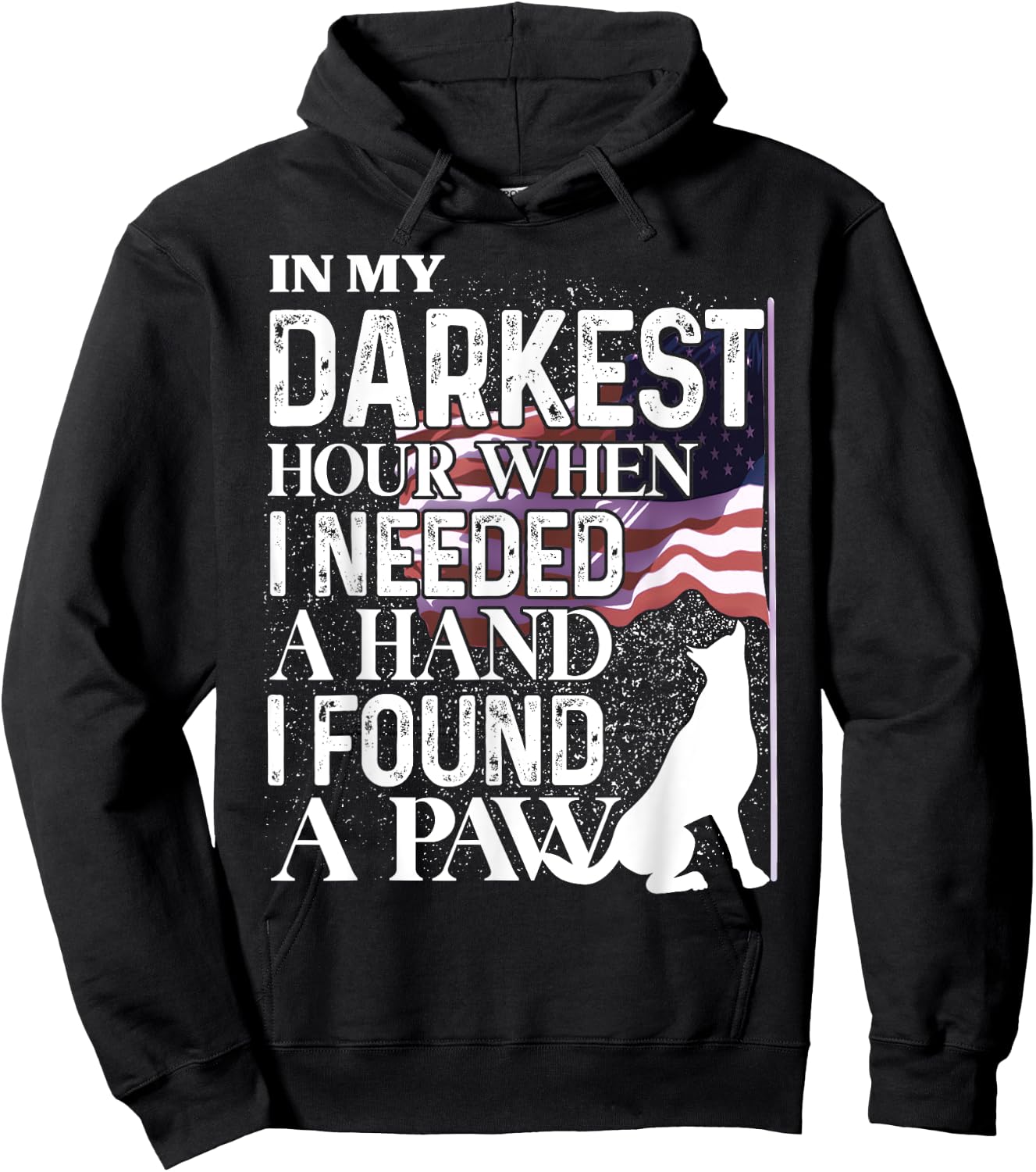 In My Darkest Hour When I Needed A Hand I Found A Paw Hoodie - Hoodie | Black
