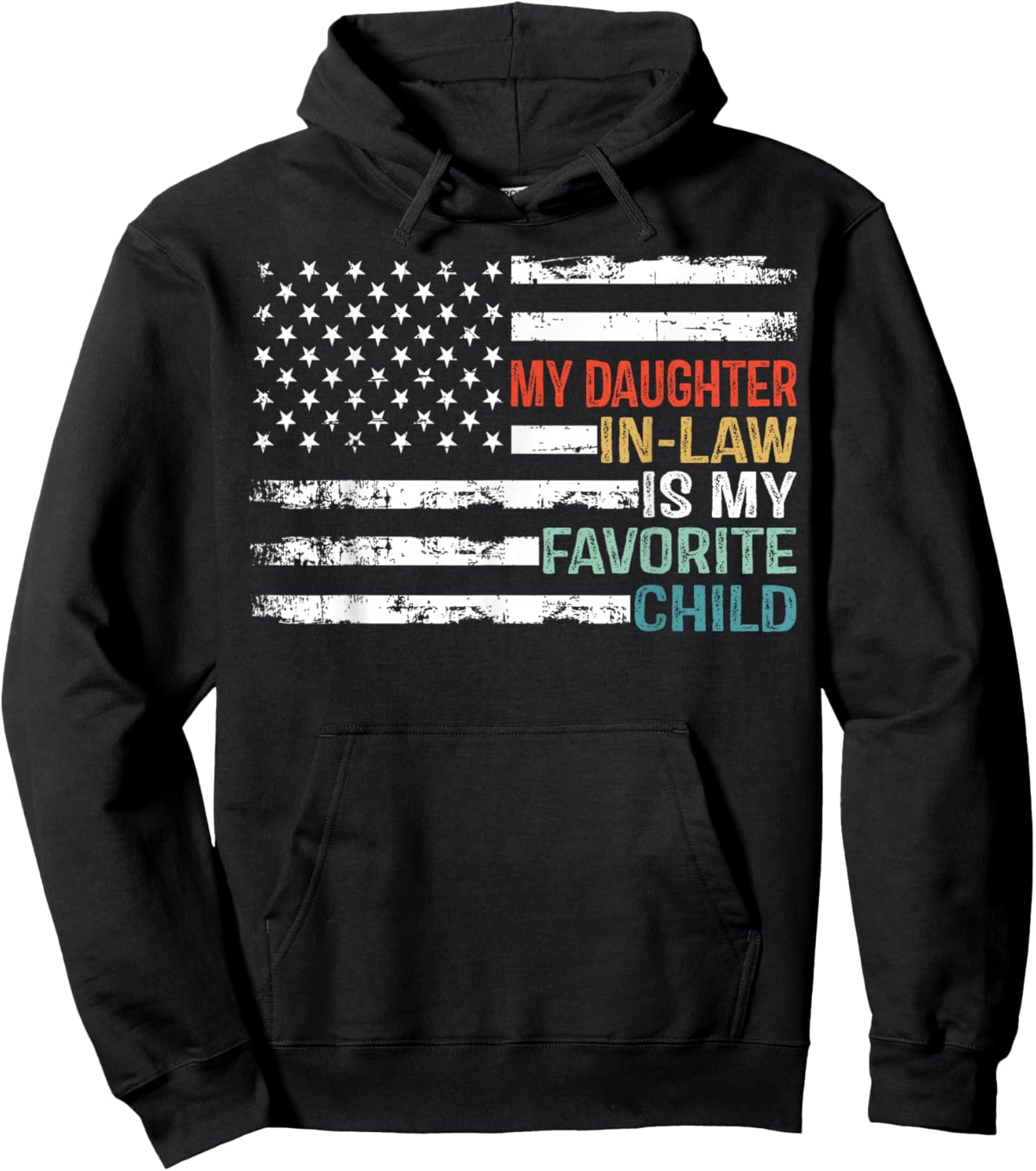 American Flag My Daughter In Law Is My Favorite Child Parent Women Men Hoodie - Hoodie | Black