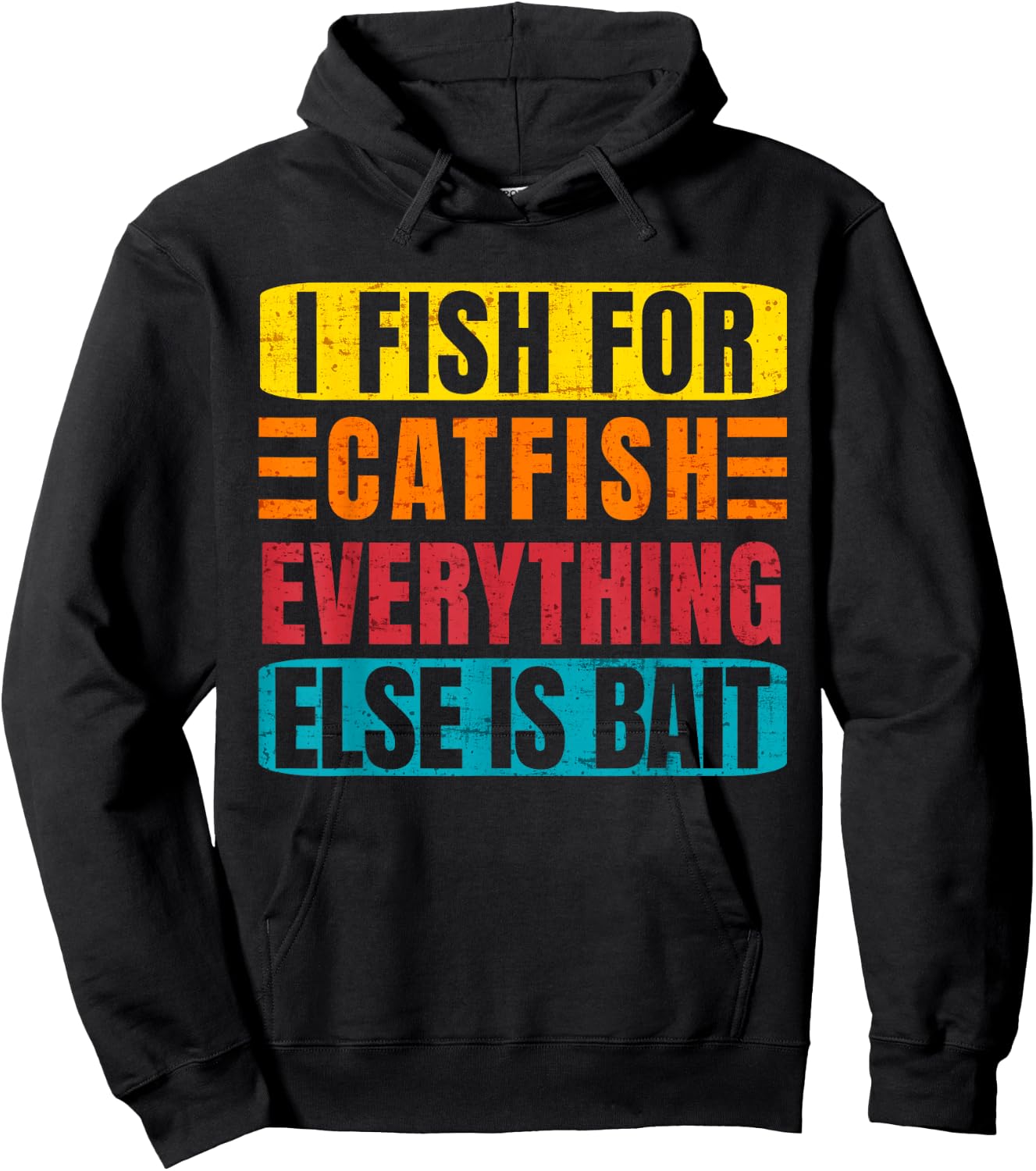 I Fish For Catfish Everything Else Is Bait - Funny Catfish Hoodie - Hoodie | Black