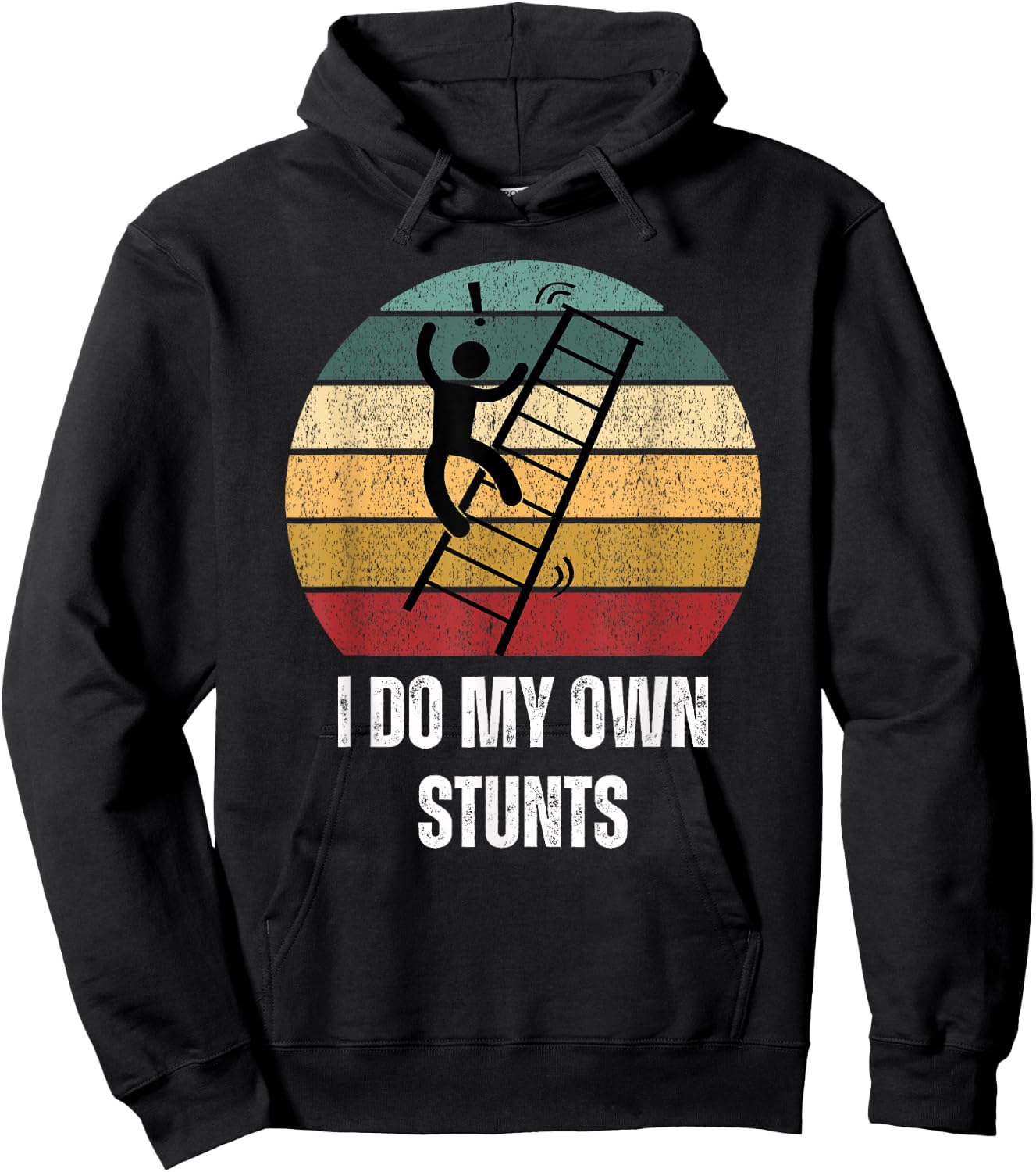 I Do My Own Stunts Ladder Fall Funny Hoodie - Hoodie | Black