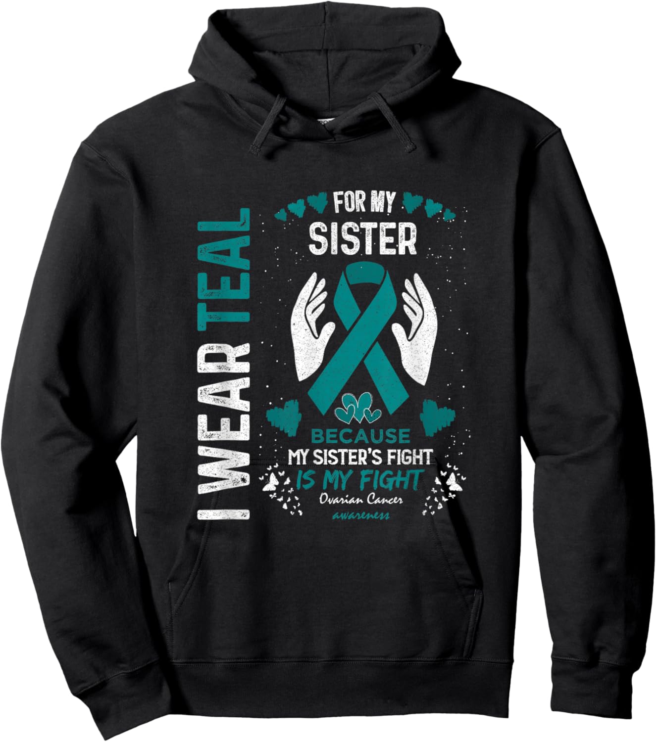 Ovarian Cancer Warrior Support I Wear Teal For Sister In Law Hoodie - Hoodie | Black