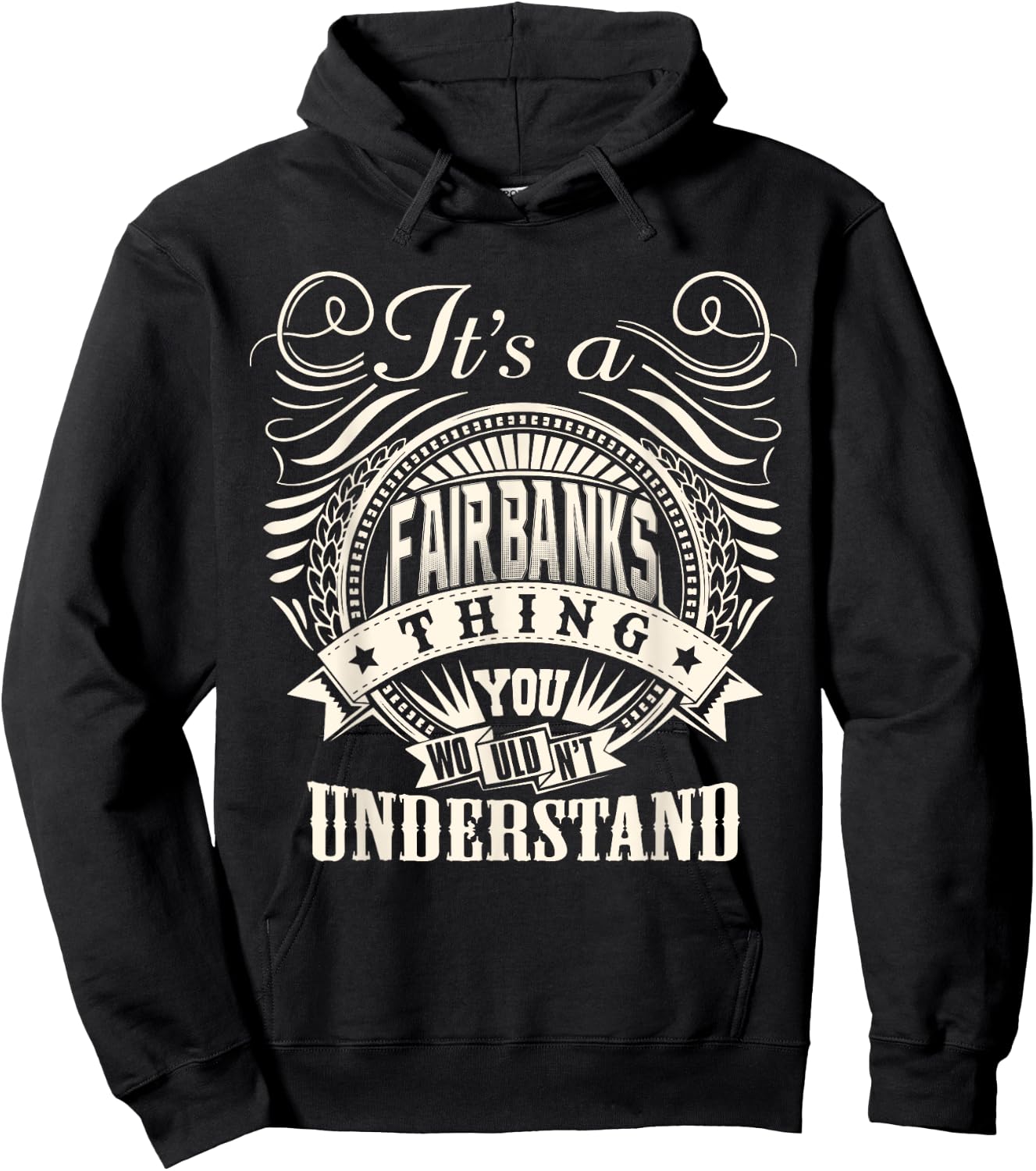It's A FAIRBANKS Thing You Wouldn't Understand Name Family Hoodie - Hoodie | Black