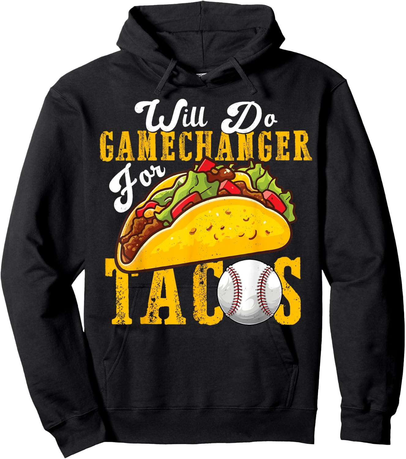 Will Do Gamechanger For Tacos Funny Baseball & Tacos Lover Hoodie - Hoodie | Black
