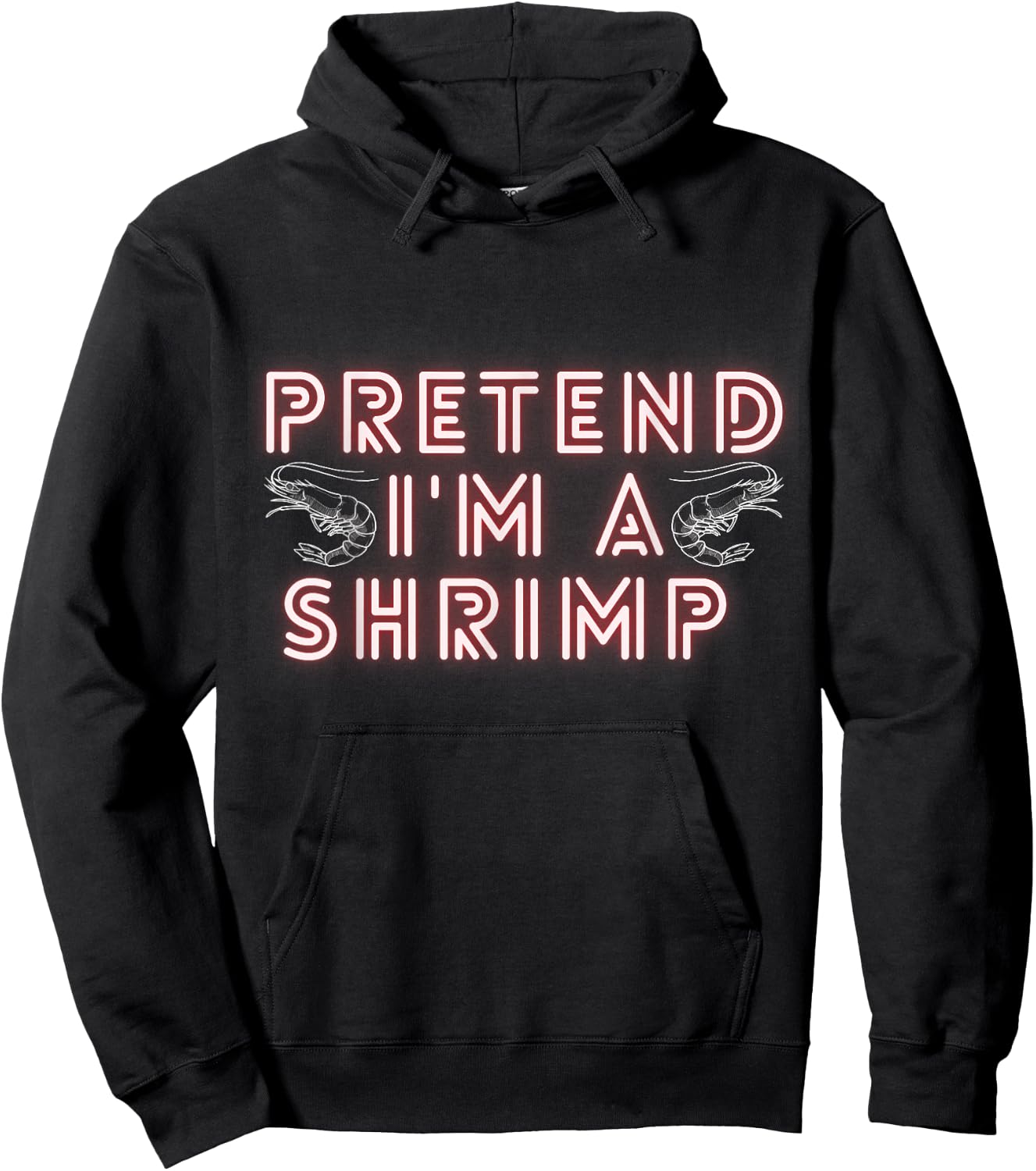 Pretend Im a Shrimp Hoodie - Hoodie | Black