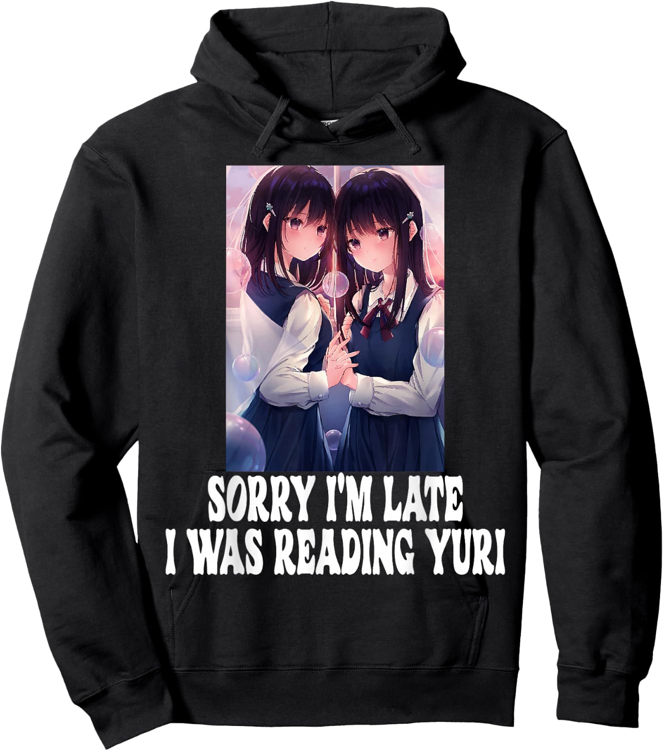 Sorry I'm Late I Was Reading Yuri Lesbian Anime Weeb Otaku Hoodie - Hoodie | Black