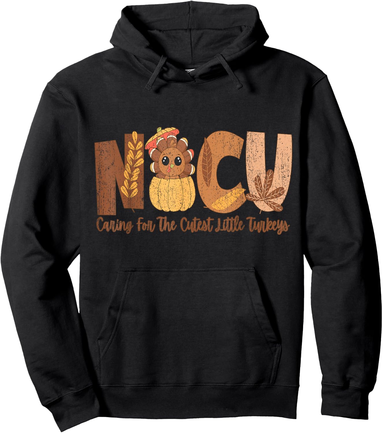 NICU Fall Thanksgiving NICU Nurse Caring For The Cutest Litt Hoodie - Hoodie | Black