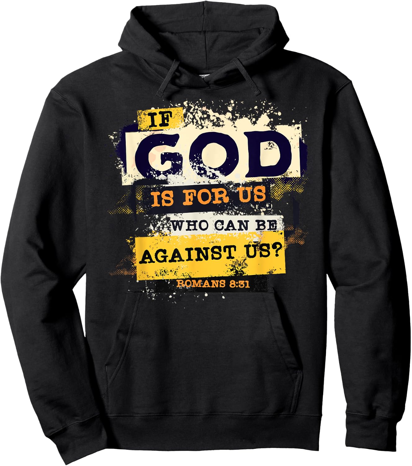 Romans 8 31 If God is for Us Who Can Be Against us Bible Hoodie - Hoodie | Black