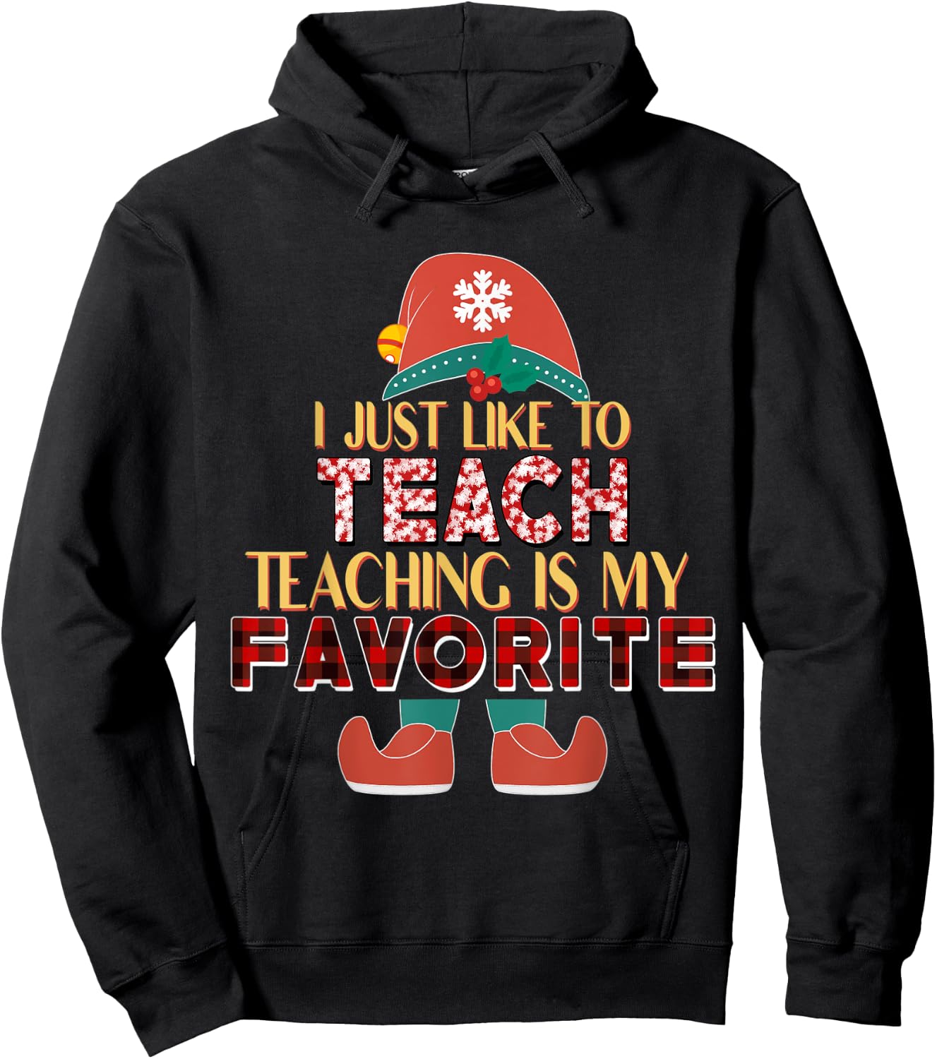 I Just Like To Teach Teaching Is My Favorite Elf Teacher Hoodie - Hoodie | Black