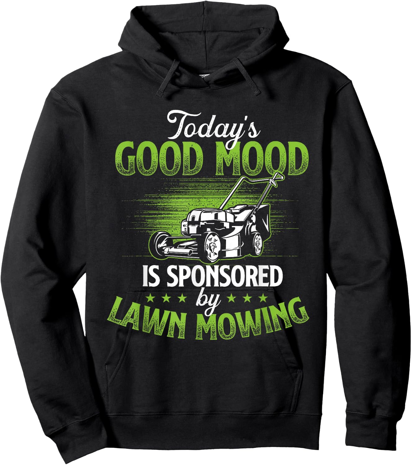 Today's Good Mood Is Sponsored by Lawn Mowing - Gardener Hoodie - Hoodie | Black