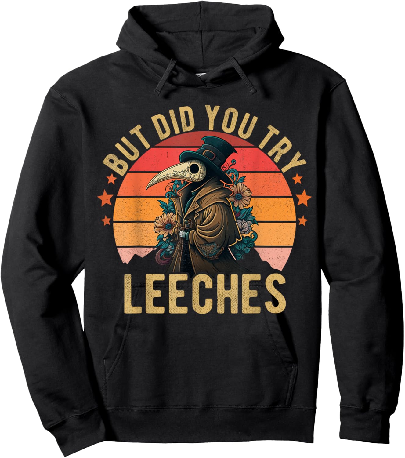 But did you try Leeches Plague Doctor Mask Cloak Funny Hoodie - Hoodie | Black