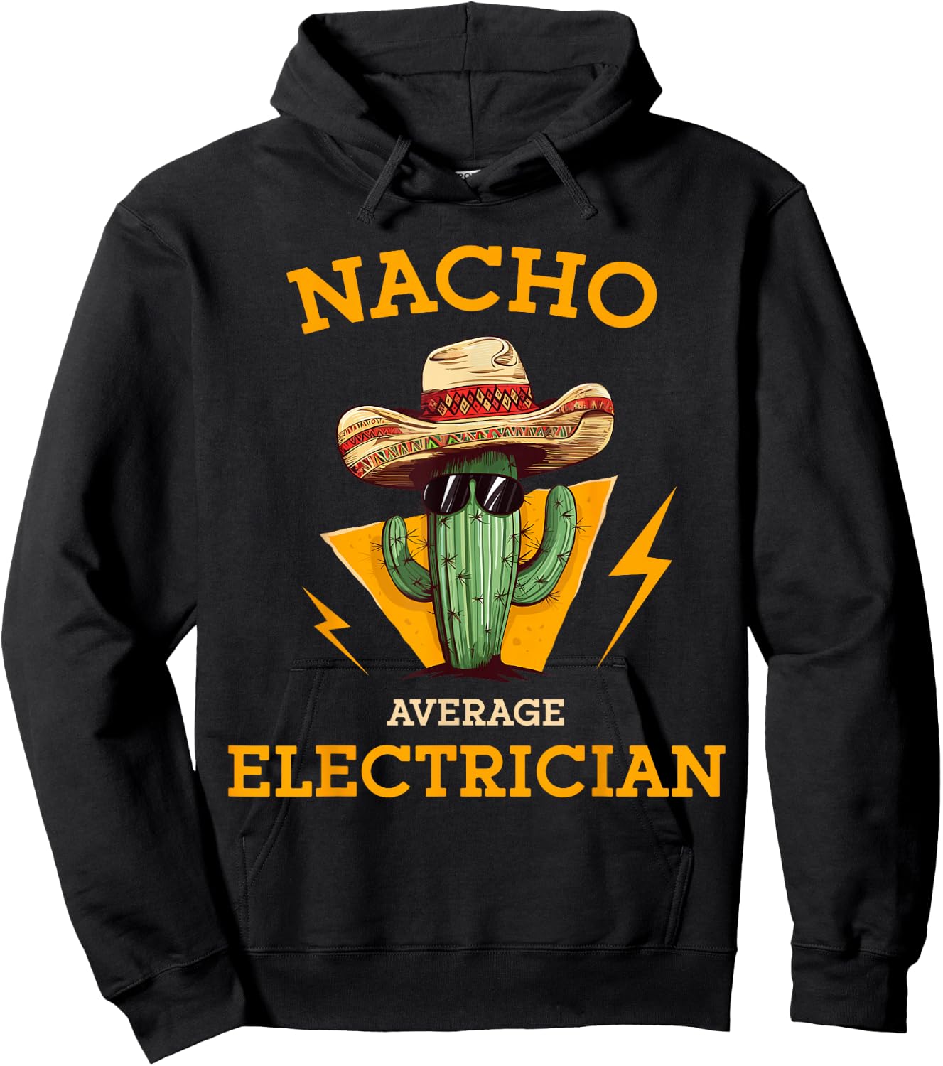 Nacho Average Electrician Funny Electrical Worker Joke Hoodie - Hoodie | Black