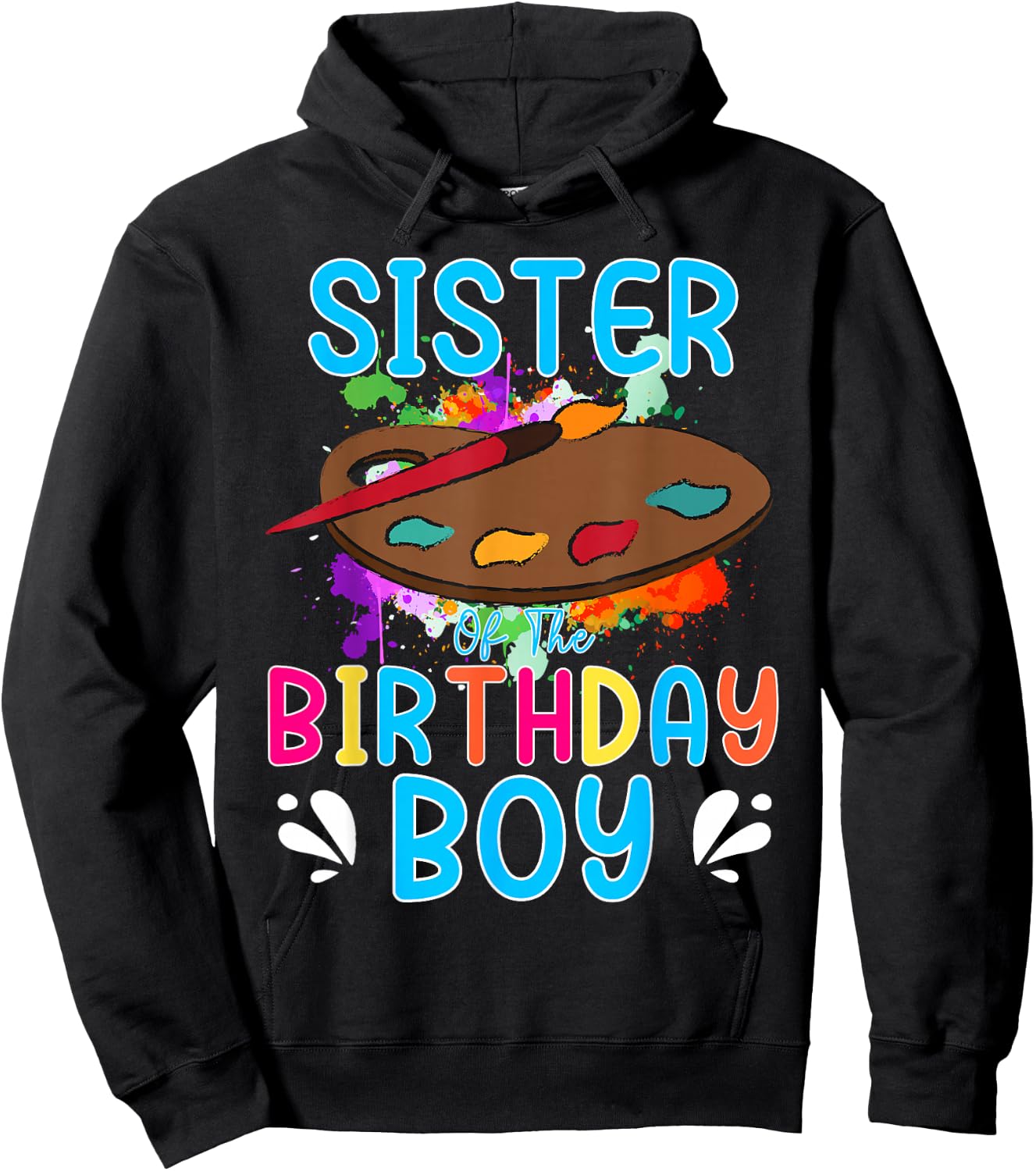 Sister of The Birthday Boy Kids Painting Art Paint Family Hoodie - Hoodie | Black