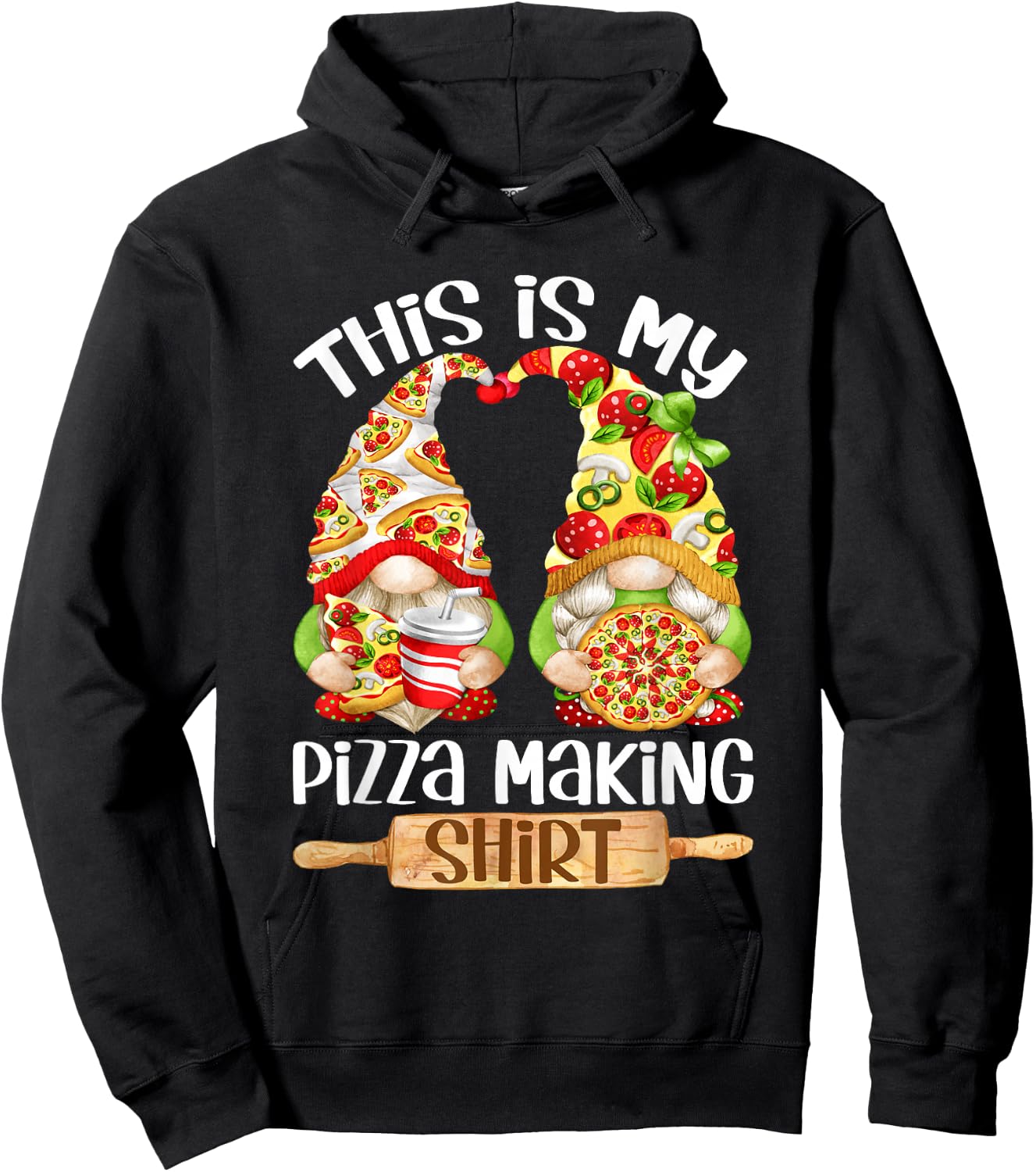 Pizza Funny Gnome For Gnomie Lover - This Is My Pizza Making Hoodie - Hoodie | Black