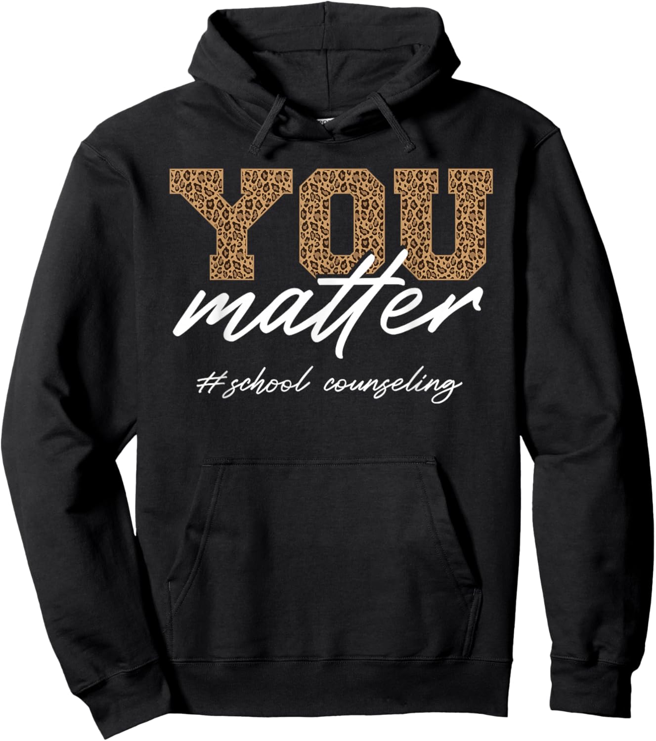 School Counselor Women Leopard You Matter School Counseling Hoodie - Hoodie | Black