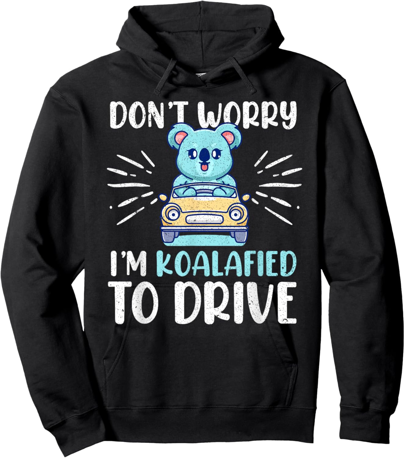 Don't Worry I'm Koalafied To Drive Funny New Driver Hoodie - Hoodie | Black