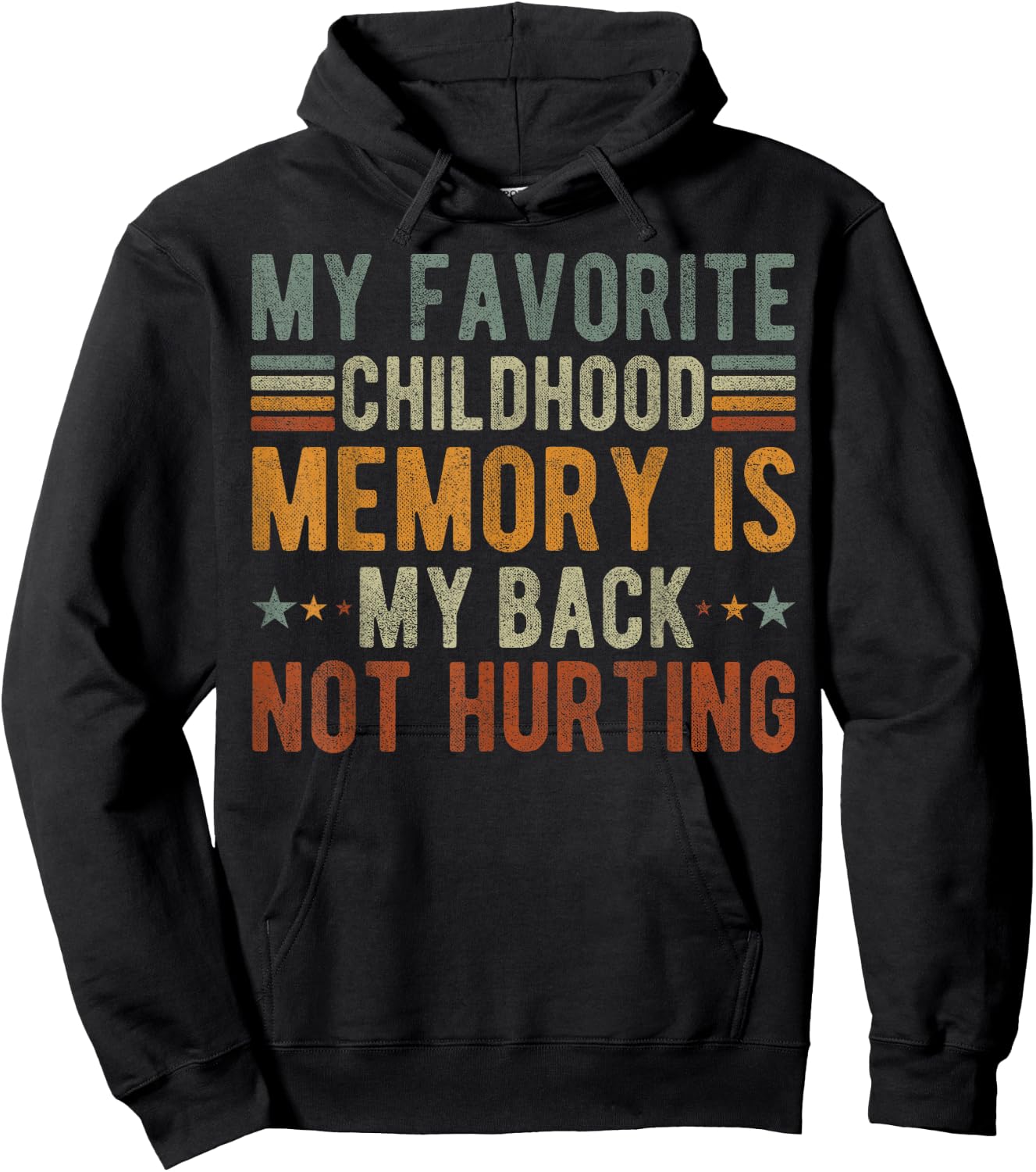 My favorite childhood memory is my back not hurting Hoodie - Hoodie | Black