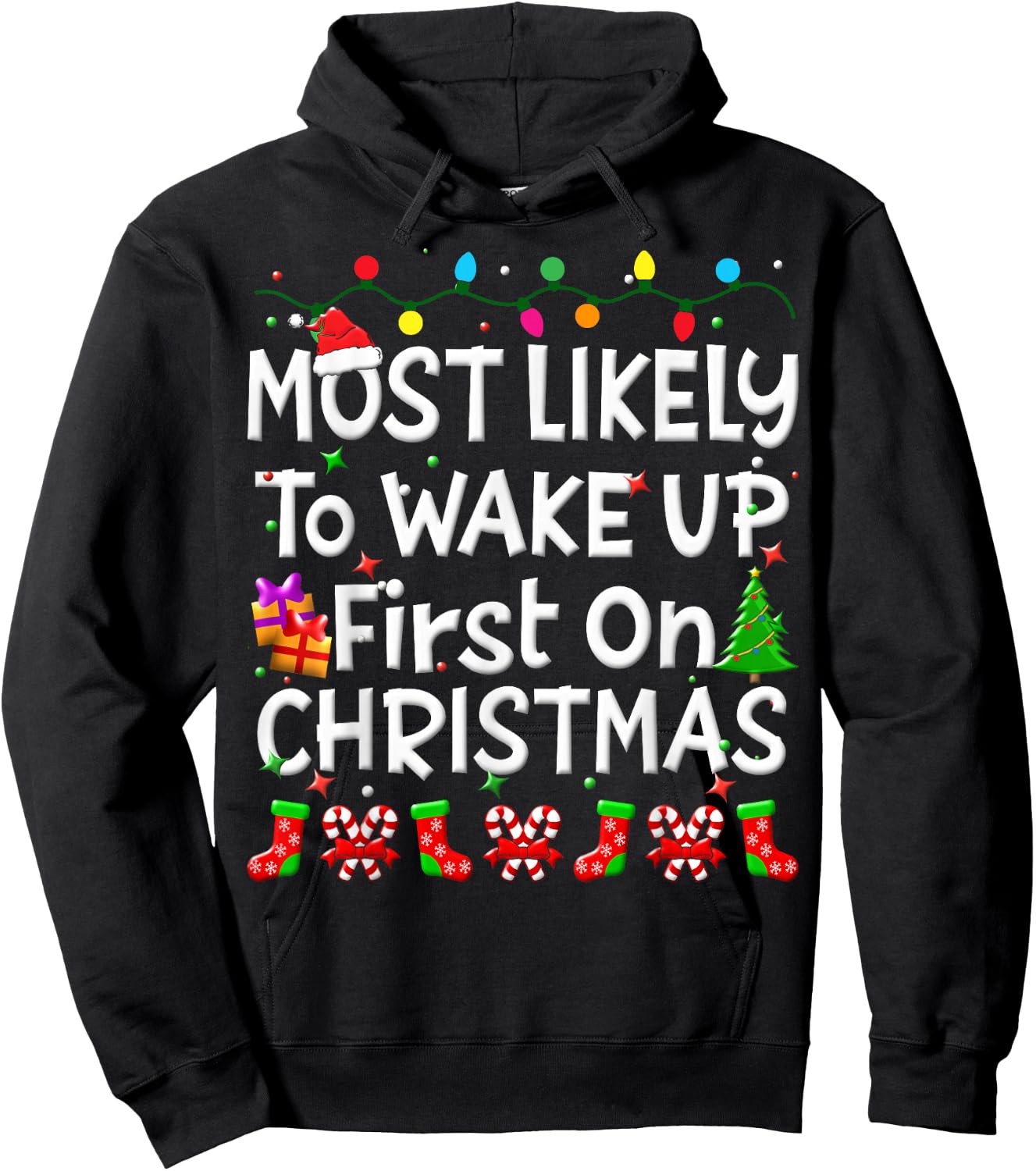 Most Likely To Wakeup First On Christmas Family Funny Joy Hoodie - Hoodie | Black