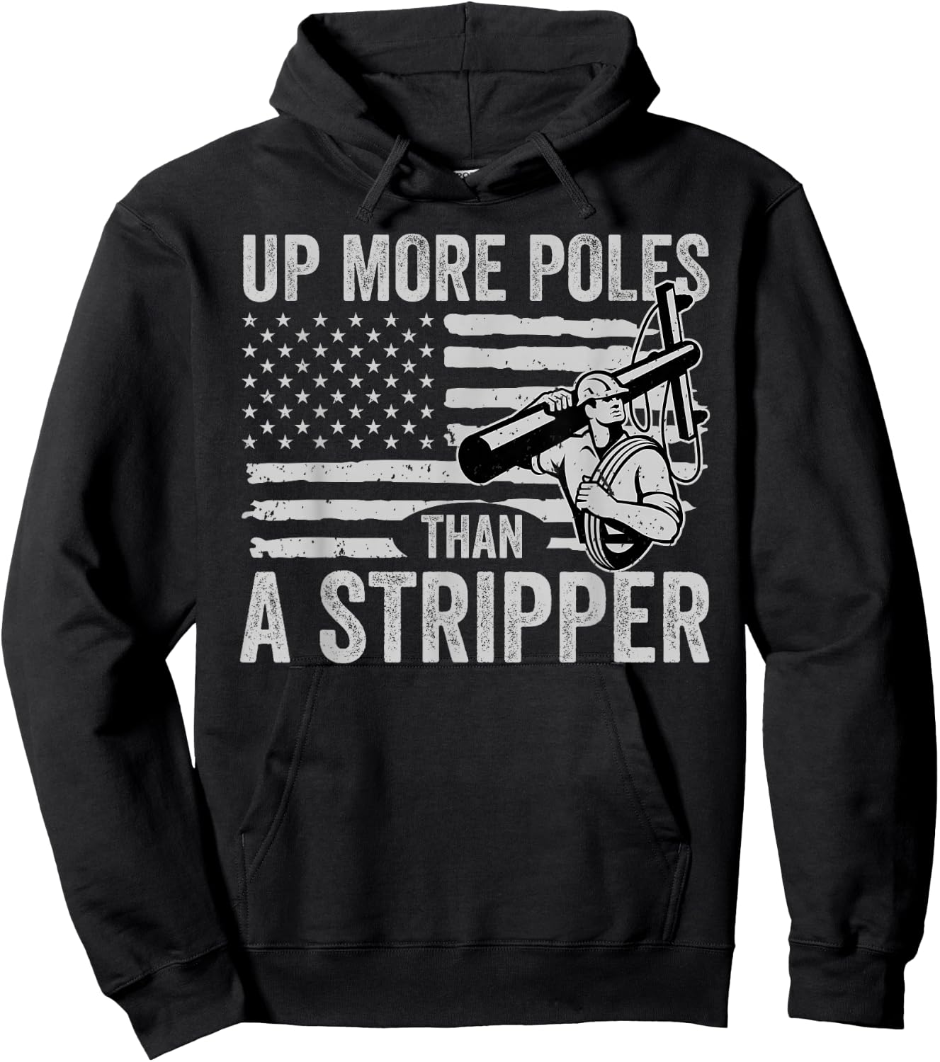 Up More Poles Than A Stripper Funny Power Lineman Hoodie - Hoodie | Black