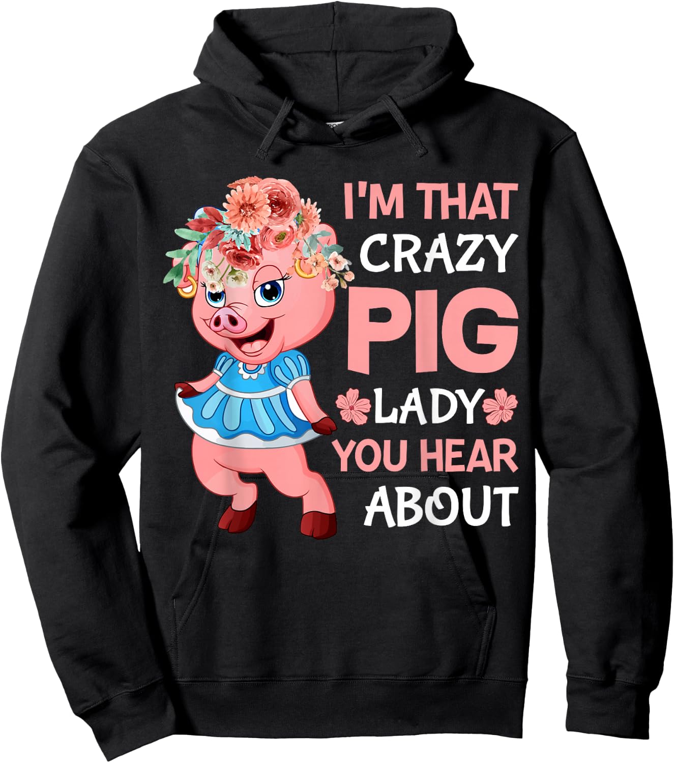 Im That Crazy Pig Lady You Hear About Hoodie - Hoodie | Black