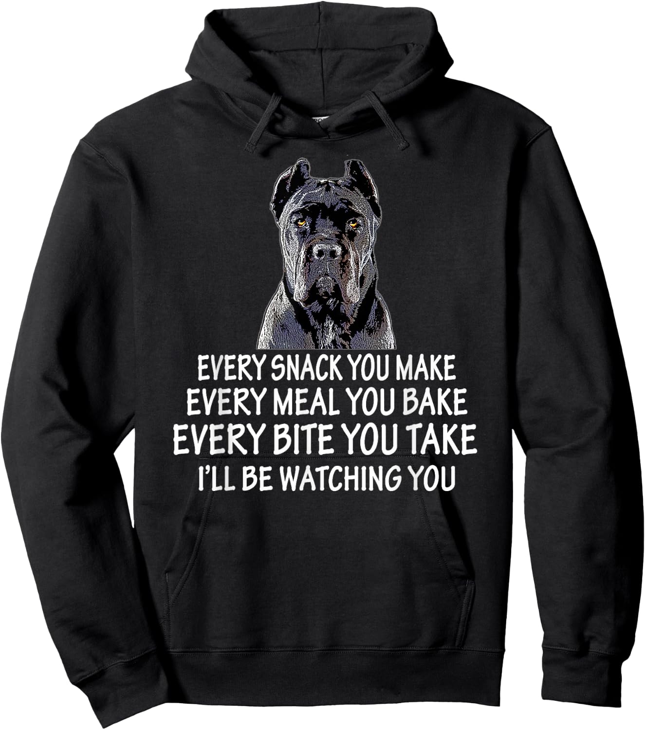 Every Snack You Make for Cane Corso Dad and Cane Corso Mom Hoodie - Hoodie | Black