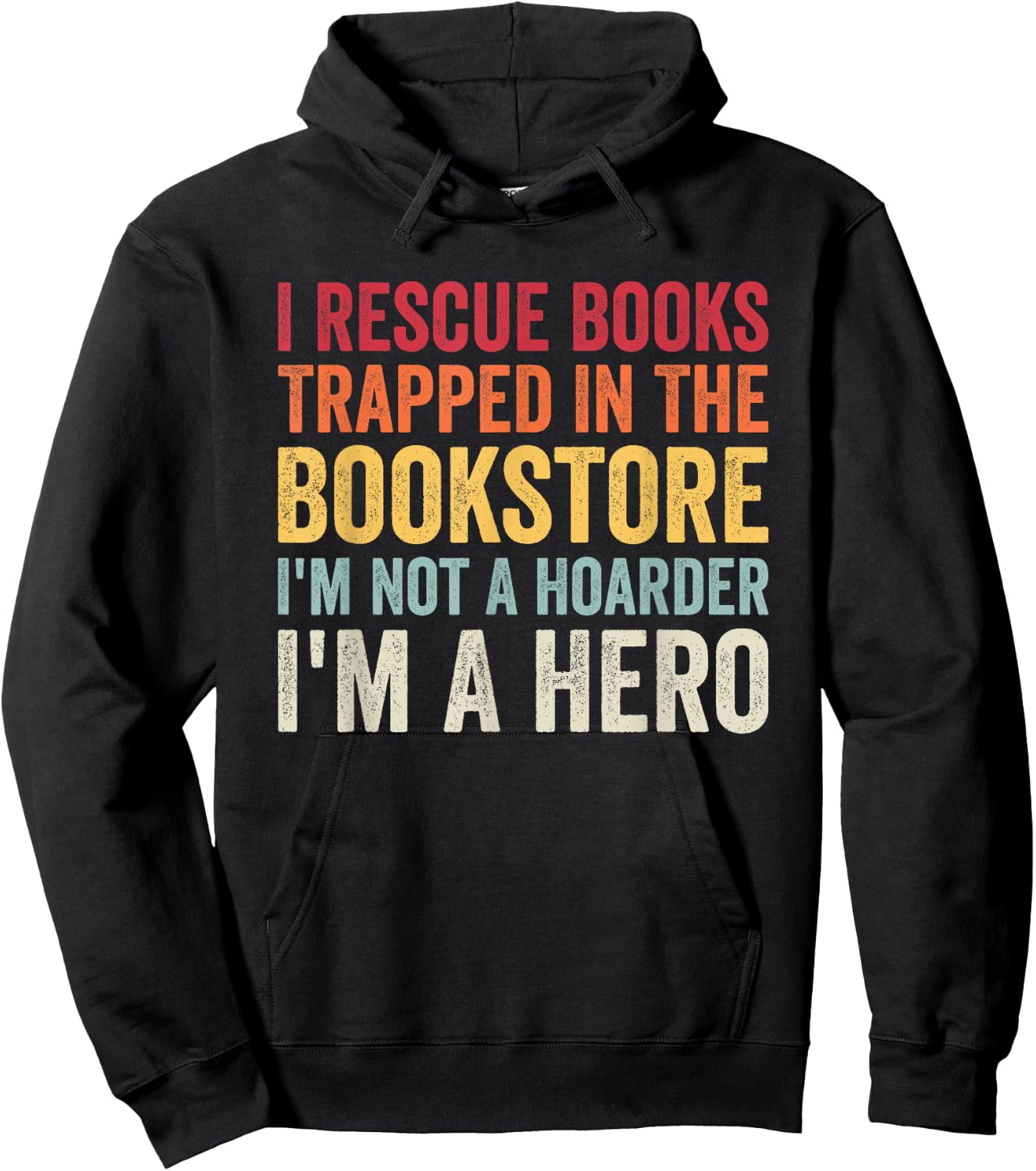 I Rescue Books Trapped In The Bookstore Funny Book Lover Hoodie - Hoodie | Black