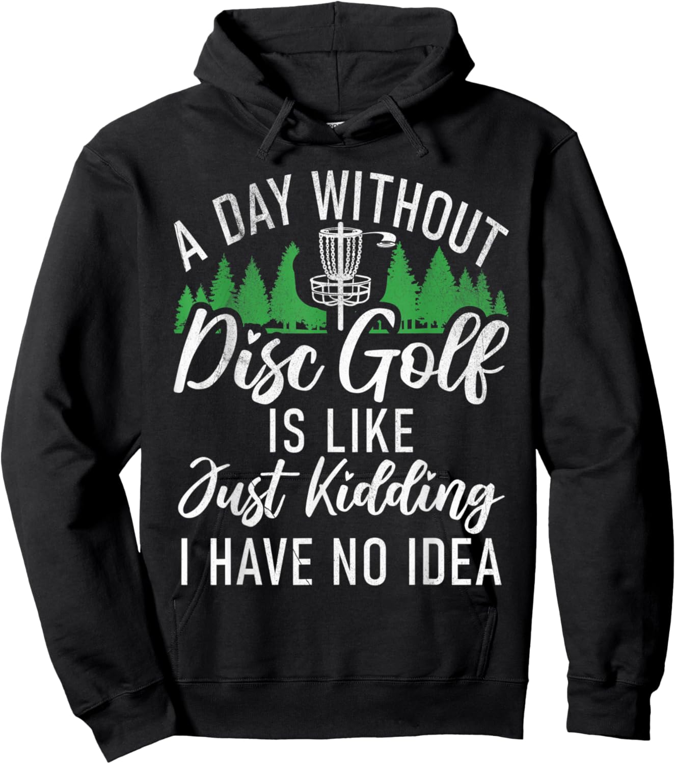 A Day without Disc Golf is like no Idea Disc Golf Hoodie - Hoodie | Black