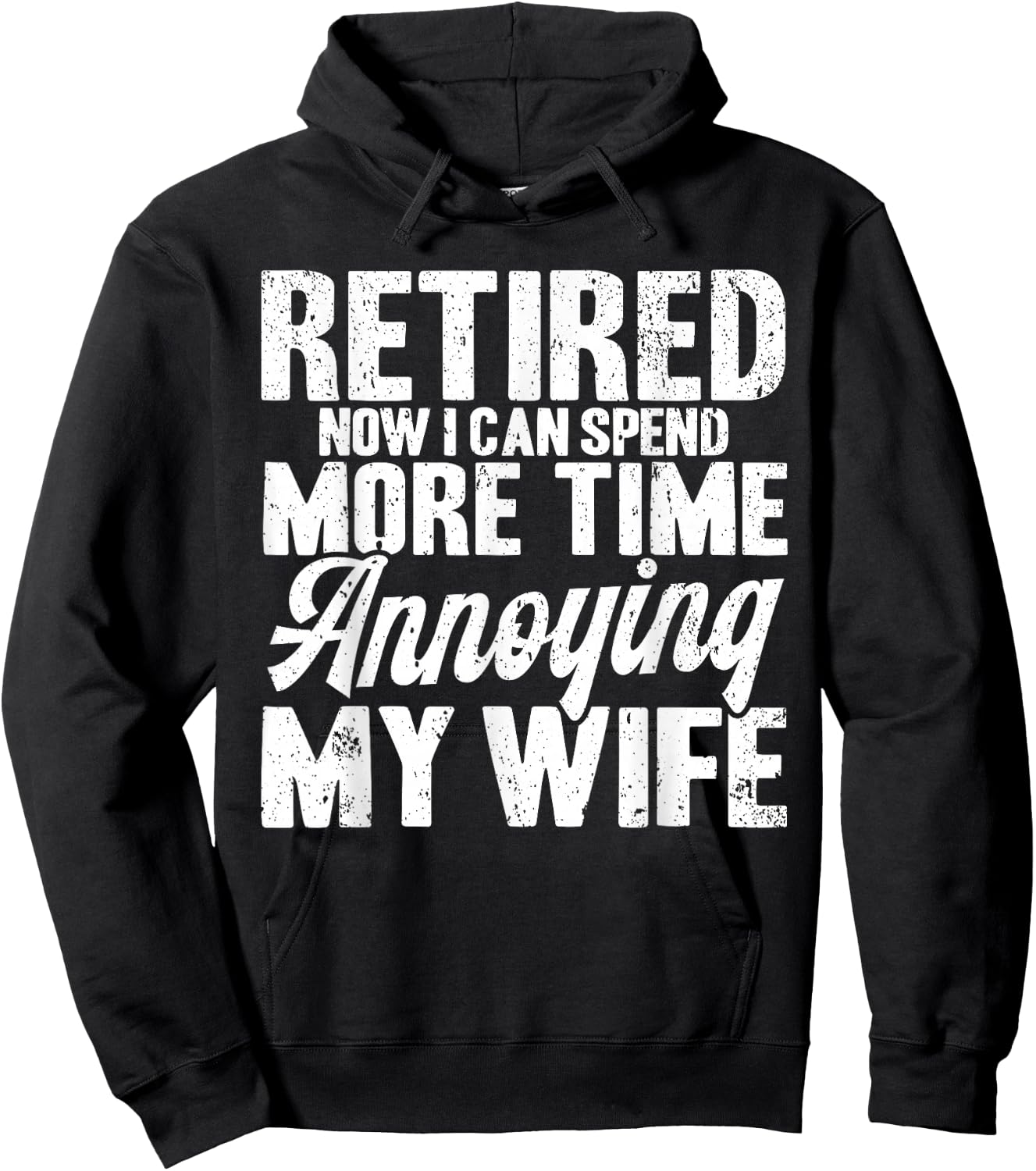 Retired Annoying My Wife Retirement Hoodie - Hoodie | Black