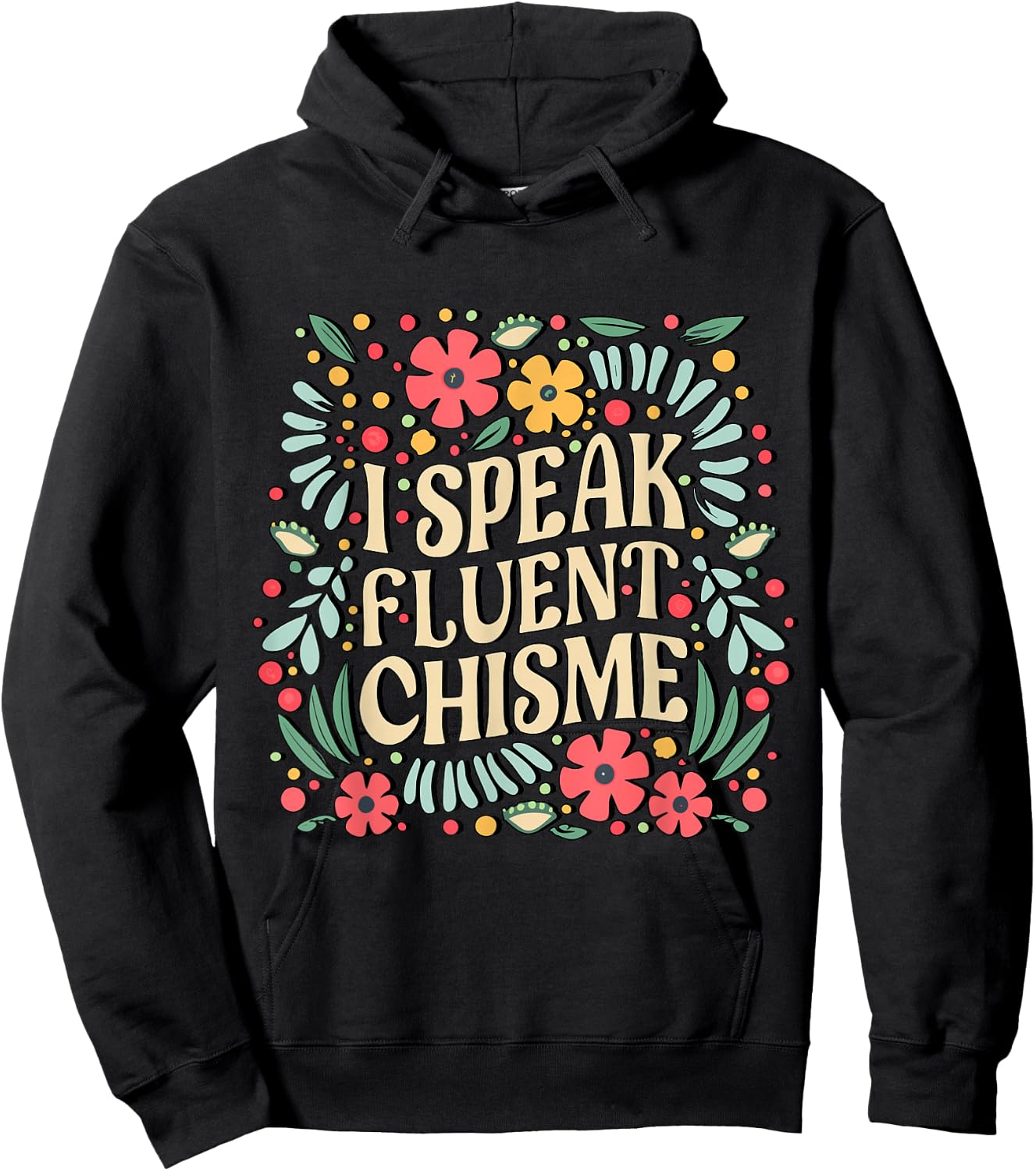 I Speak Fluent Chisme Funny Spanish Gossip Latina Chismosa Hoodie - Hoodie | Black