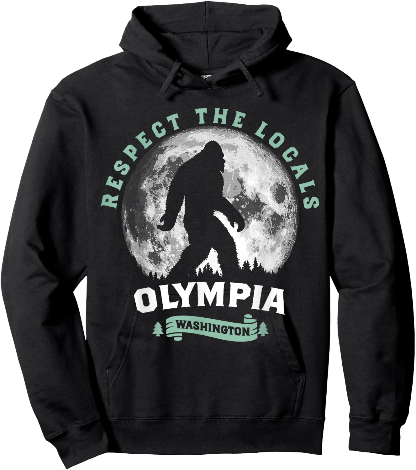 Olympia, WA Respect the Locals Sasquatch Full Moon Bigfoot Hoodie - Hoodie | Black