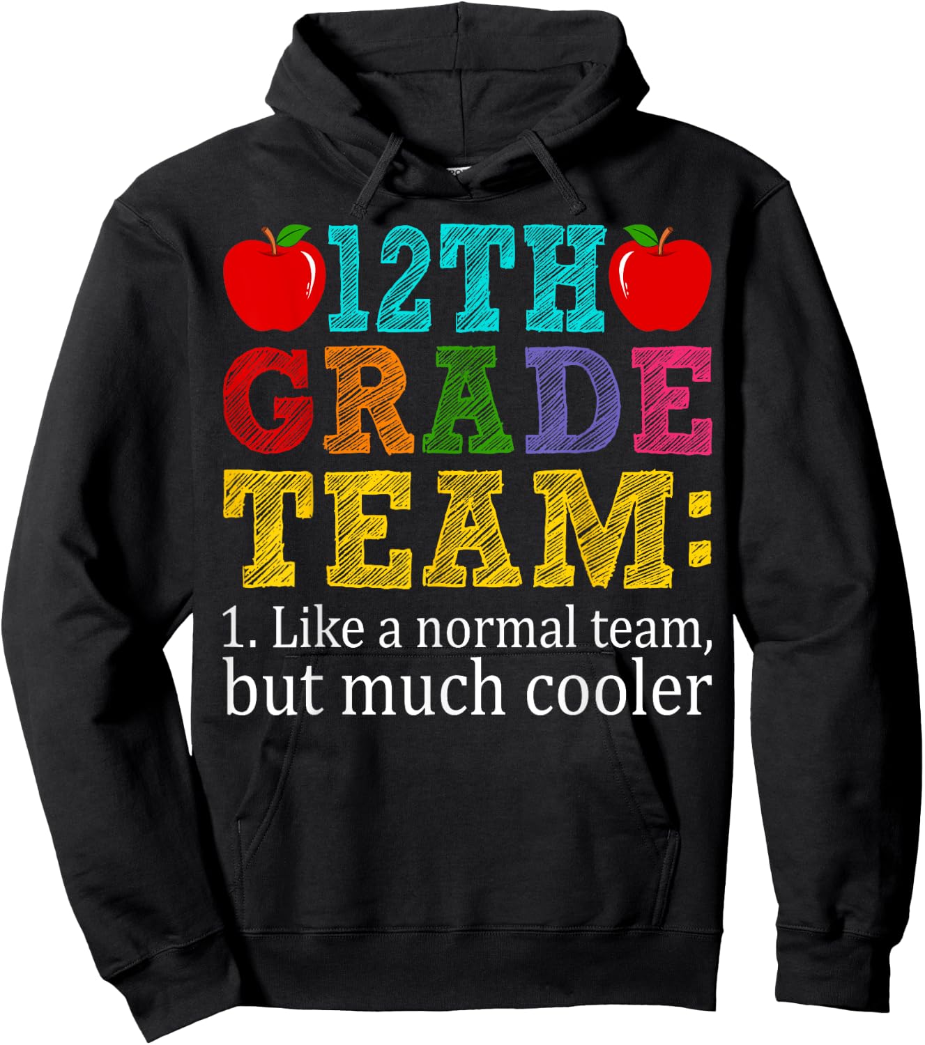 12th Grade Team Like A Normal Team But Cooler Twelfth Grade Hoodie - Hoodie | Black
