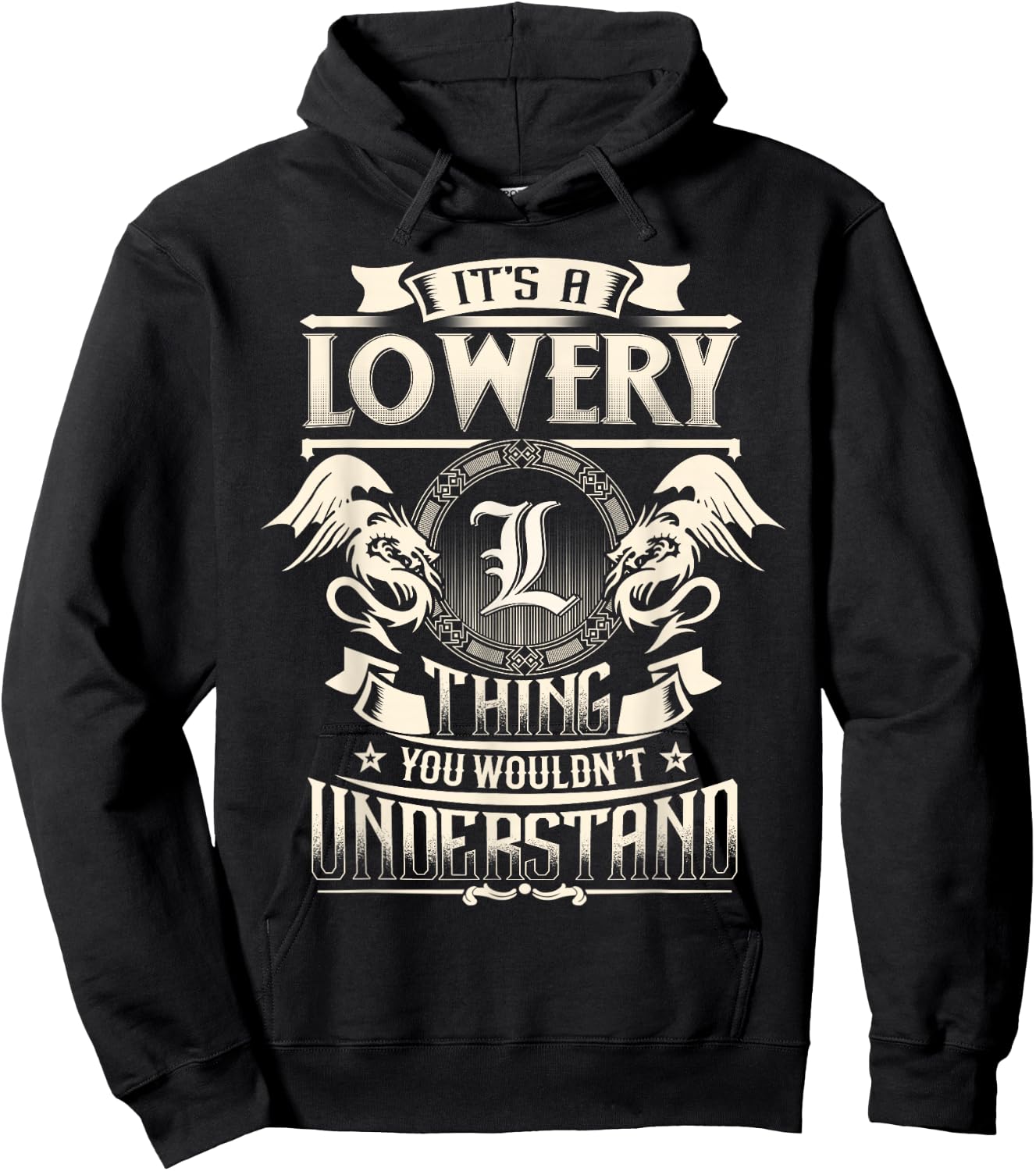 It's A LOWERY Thing You Wouldn't Understand Family Name Hoodie - Hoodie | Black