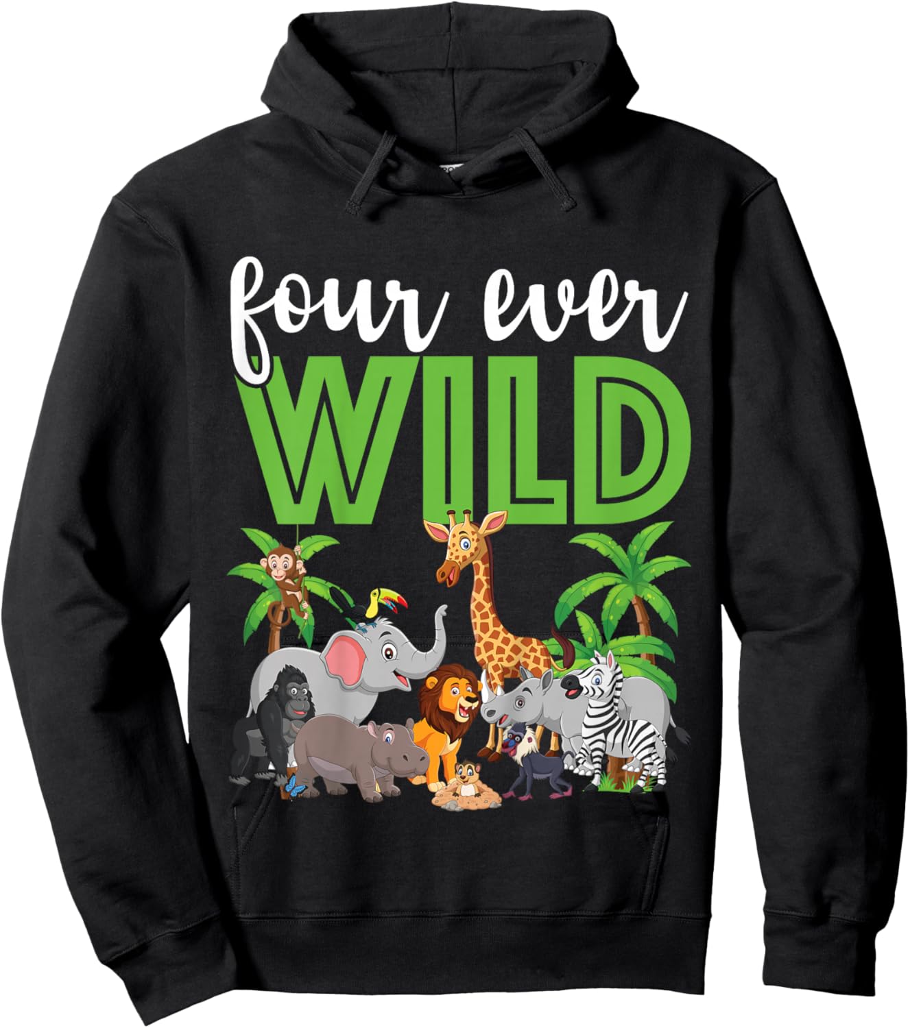 Four Ever Wild 4th Birthday 4 Year Old Birthday Zoo Safari Hoodie - Hoodie | Black